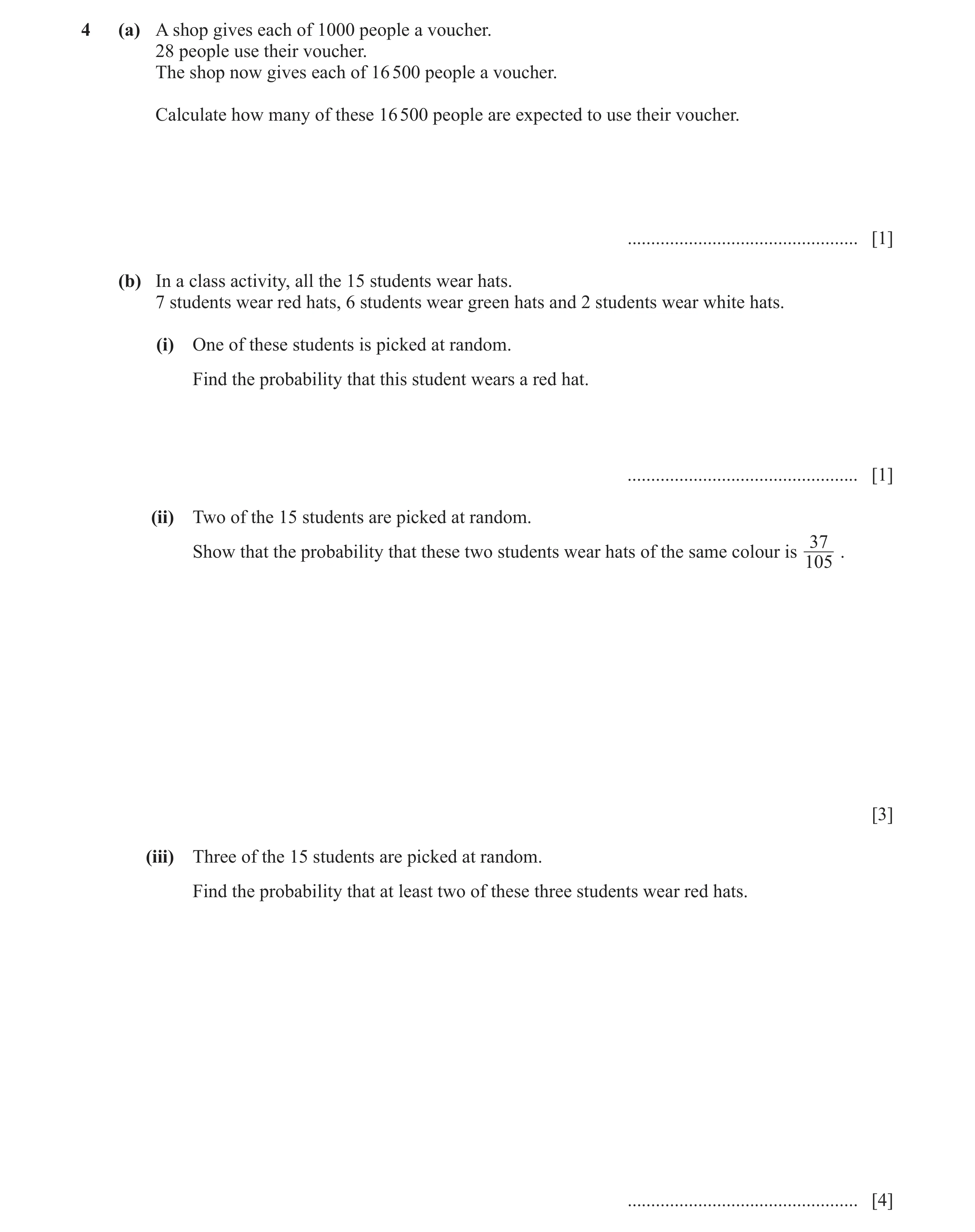 Question 13: (a) A shop gives each of 1000 people a voucher. 28 people use their voucher. The shop now gives each of 16 500 people a voucher. Calculate …