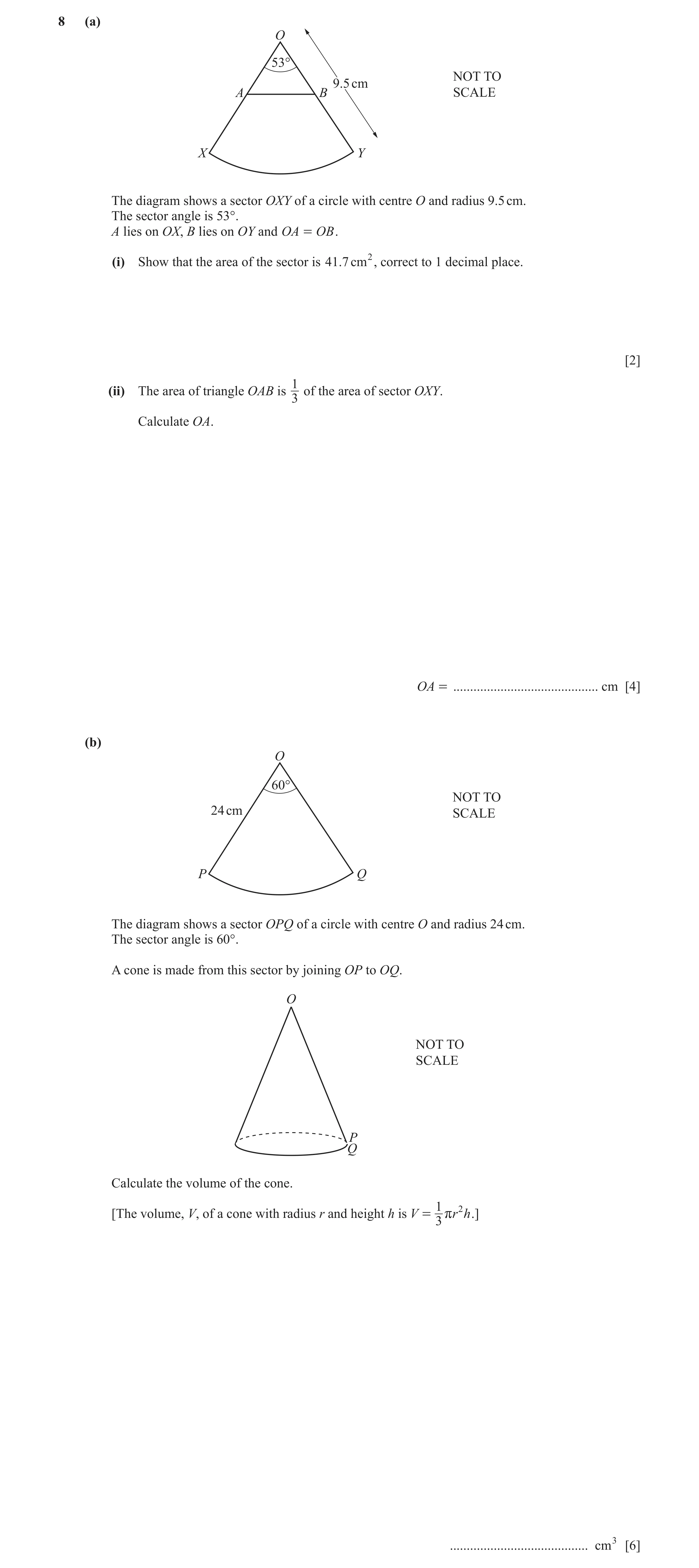 Question 5: (a) O 53° NOT TO 9.5 cm A B SCALE X Y The diagram shows a sector OXY of a circle with centre O and radius 9.5 cm. The sector angle is 53°. …