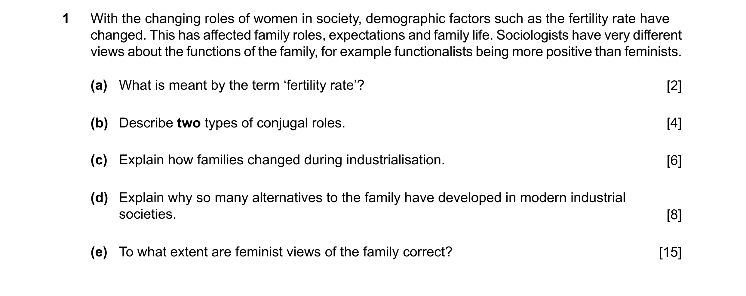 Question 23: With the changing roles of women in society, demographic factors such as the fertility rate have changed. This has affected family roles, e…