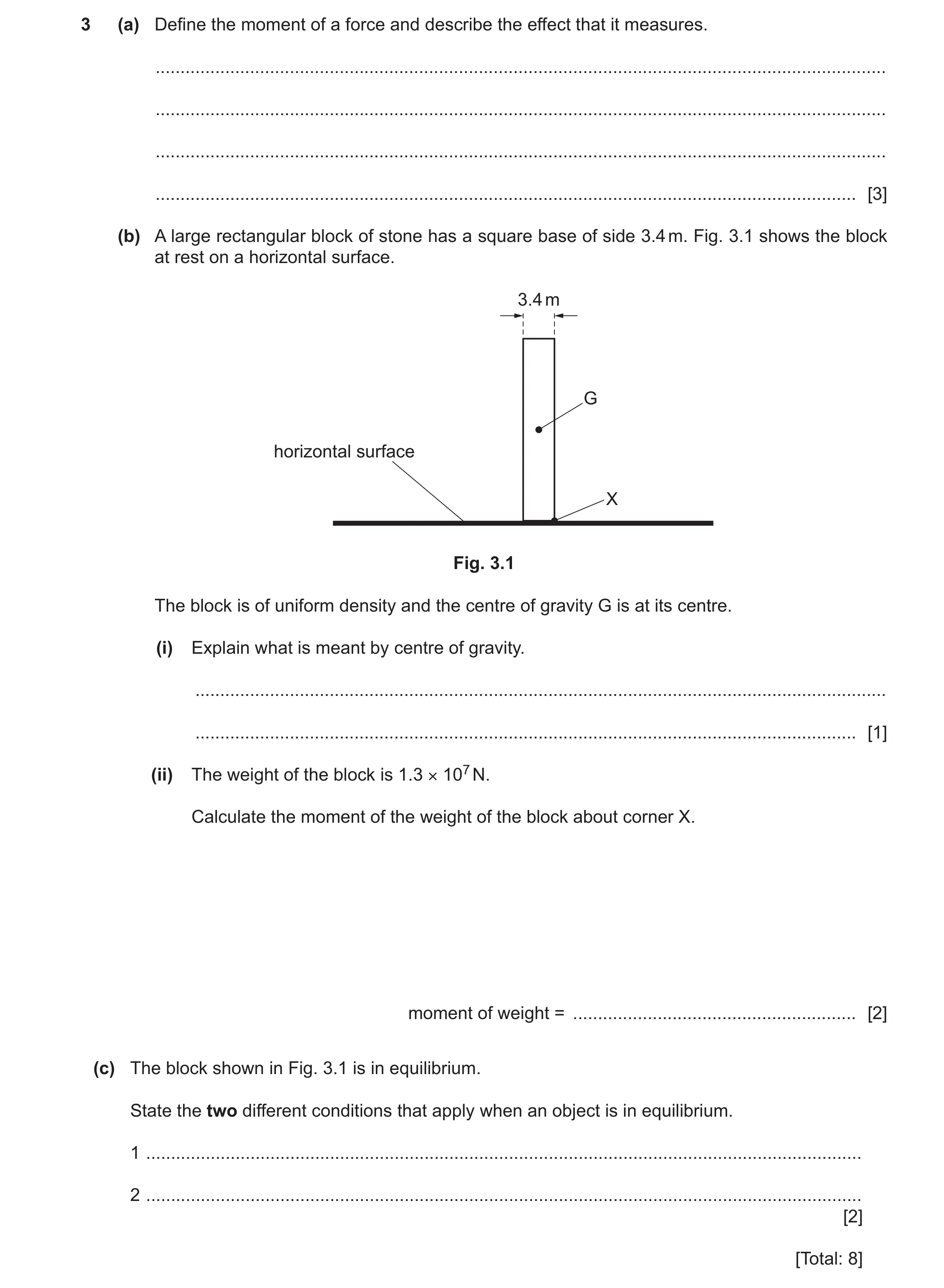 Question 54: (a) Define the moment of a force and describe the effect that it measures. ................................................................…
