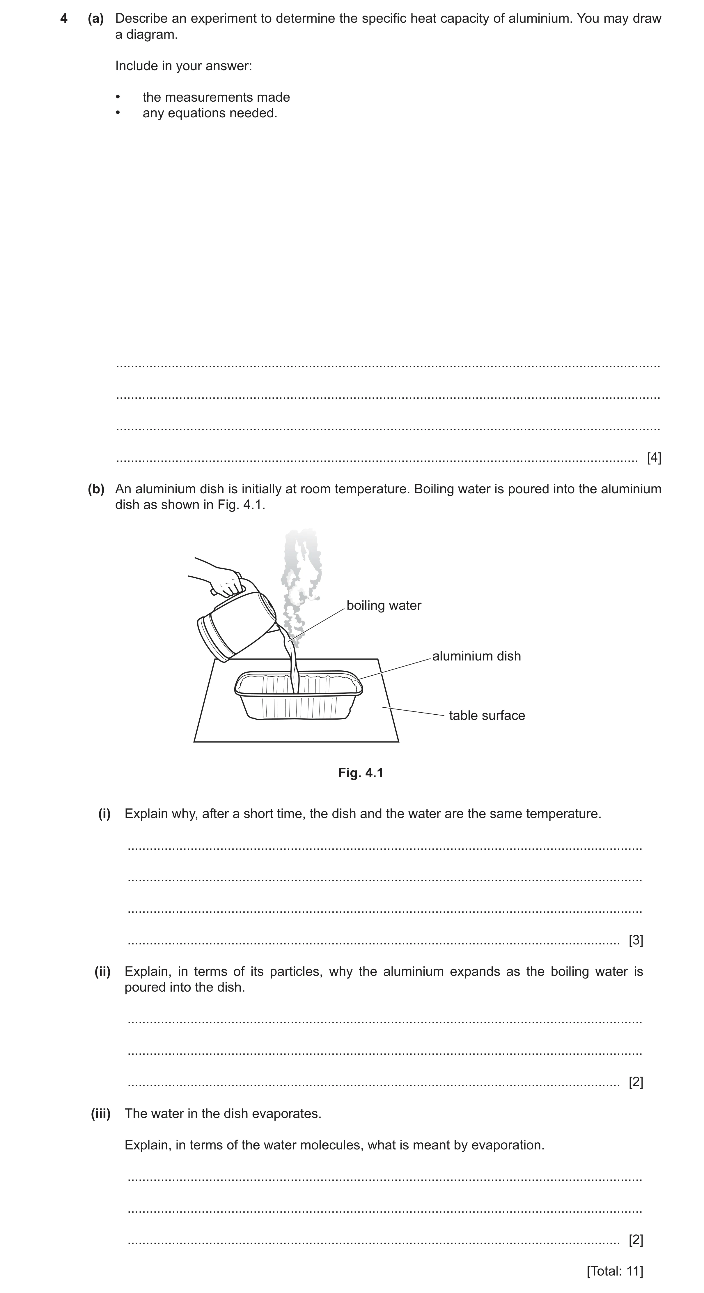 Question 42: (a) Describe an experiment to determine the specific heat capacity of aluminium. You may draw a diagram. Include in your answer: • the meas…