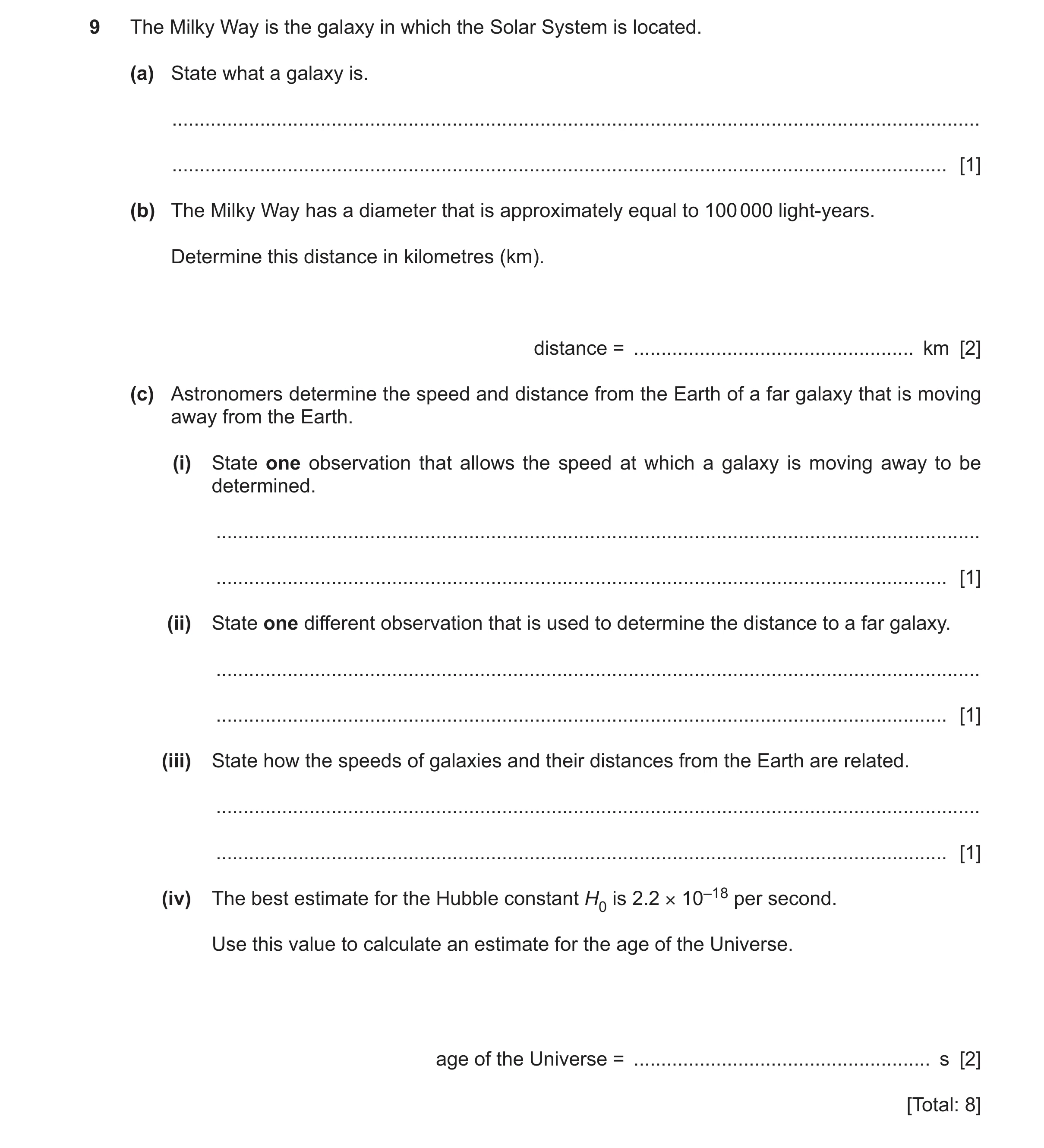 Question 10: The Milky Way is the galaxy in which the Solar System is located. (a) State what a galaxy is. .............................................…