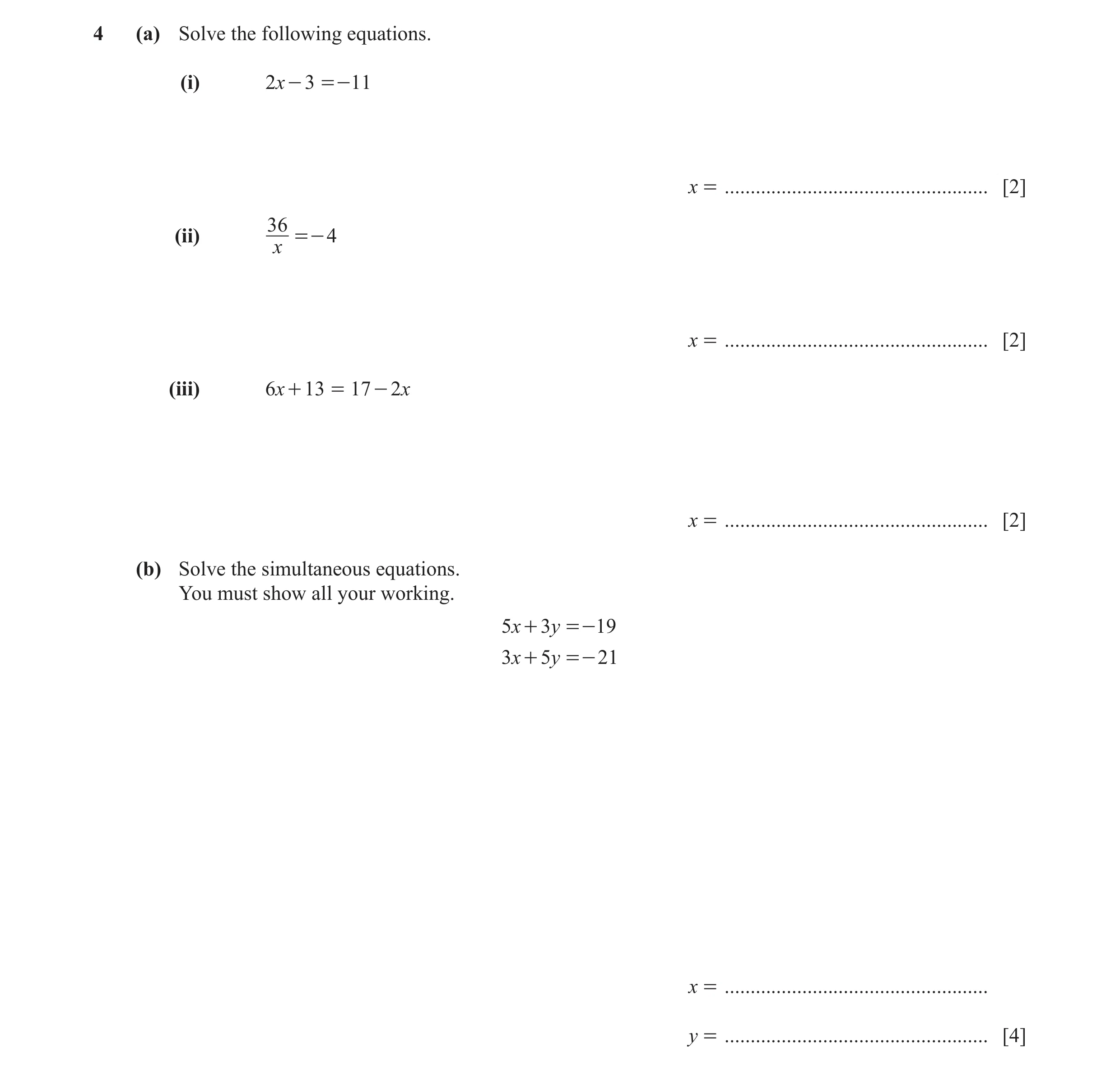 Question 21: (a) Solve the following equations. (i) 2x - 3 =- 11 x = ................................................... [2] 36 (ii) =- 4 x x = ........…