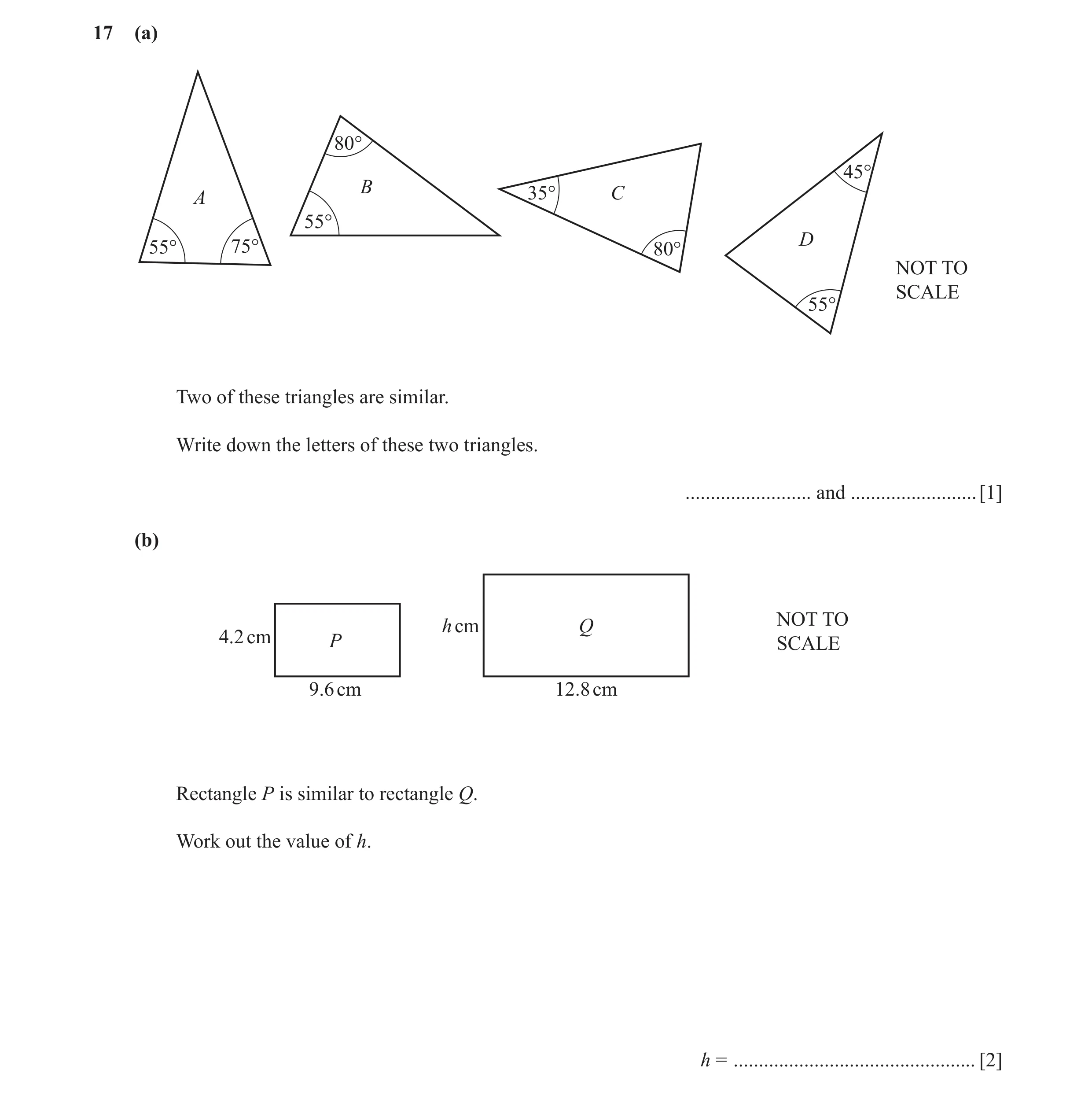 Question 11: (a) 80° 45° B A 35° C 55° D 55° 75° 80° NOT TO SCALE 55° Two of these triangles are similar. Write down the letters of these two triangles.…