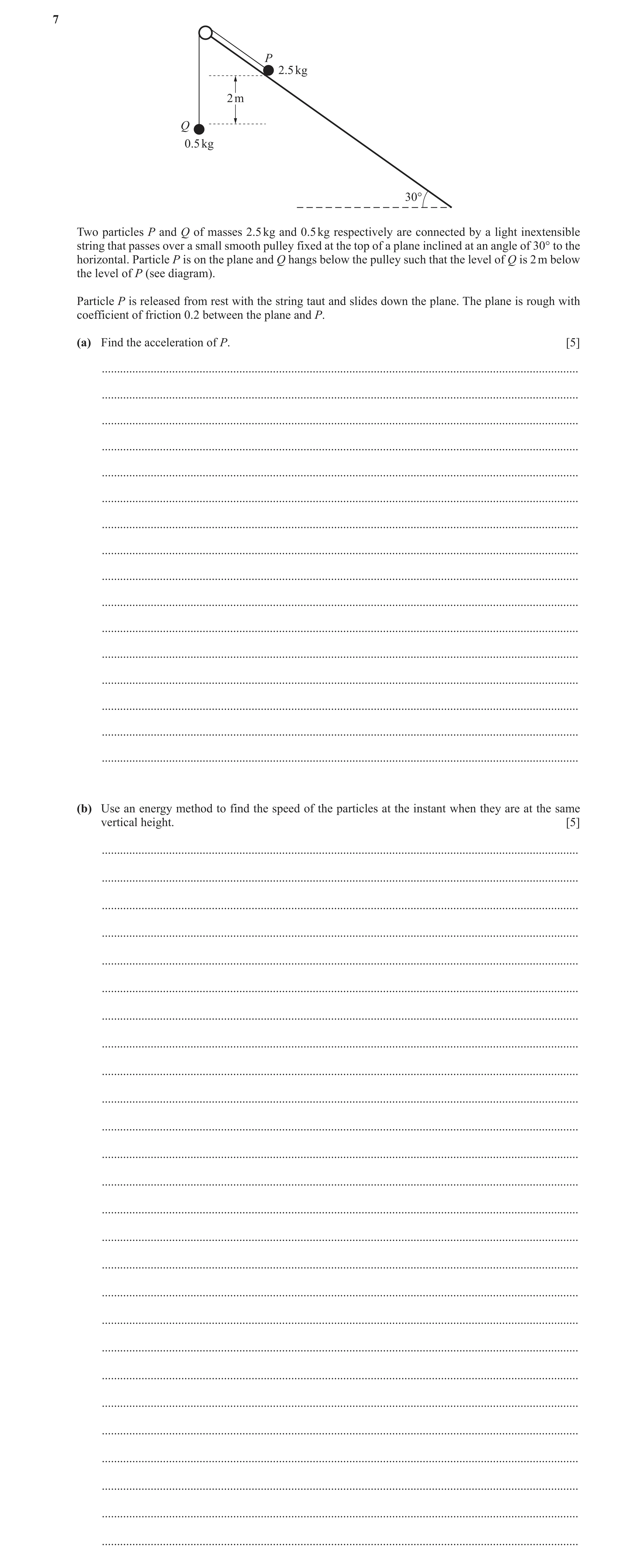 Question 326: P 2.5 kg 2 m Q 0.5 kg 30° Two particles P and Q of masses 2.5 kg and 0.5 kg respectively are connected by a light inextensible string that …