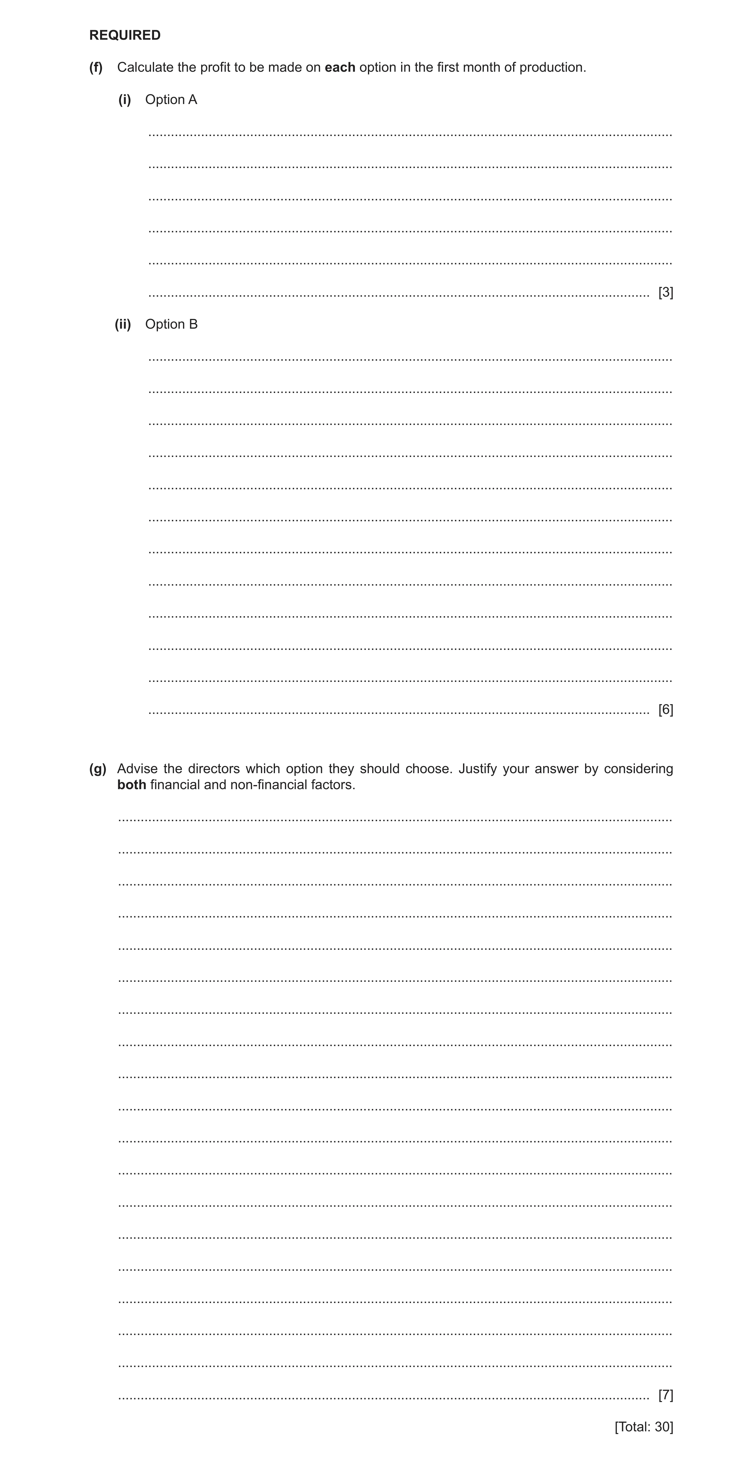 Question 30: REQUIRED (f) Calculate the profit to be made on each option in the first month of production. (i) Option A ................................…