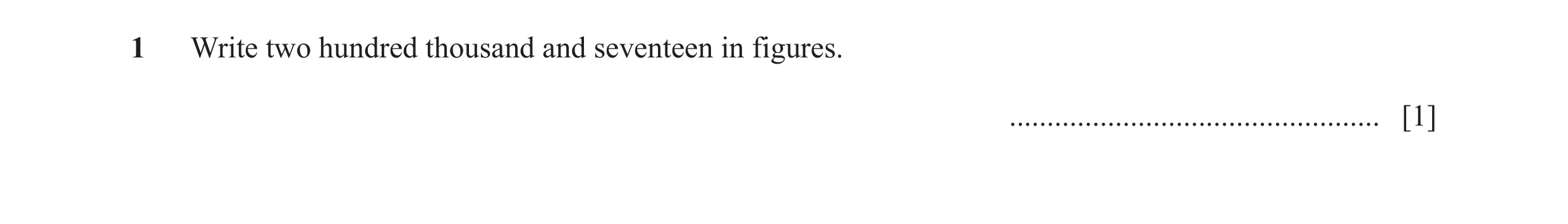 Question 36: Write two hundred thousand and seventeen in figures. ................................................. [1]