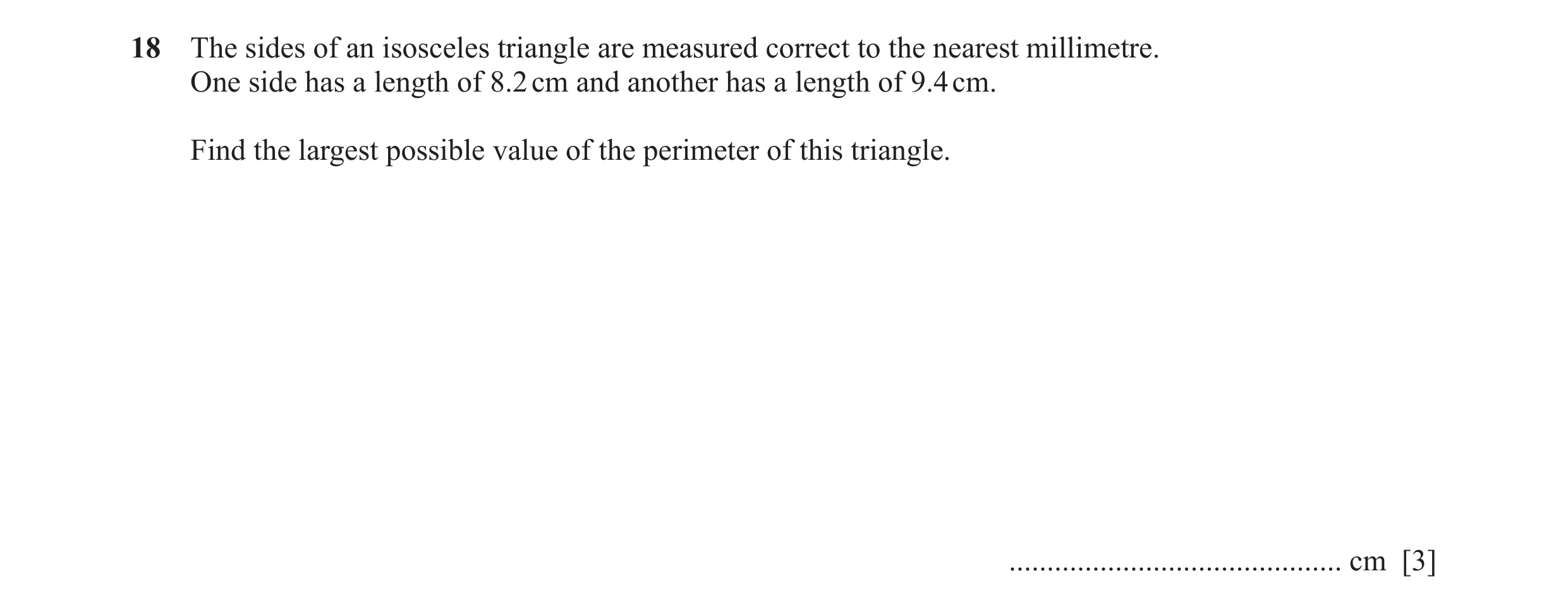 Question 61: The sides of an isosceles triangle are measured correct to the nearest millimetre. One side has a length of 8.2 cm and another has a length…