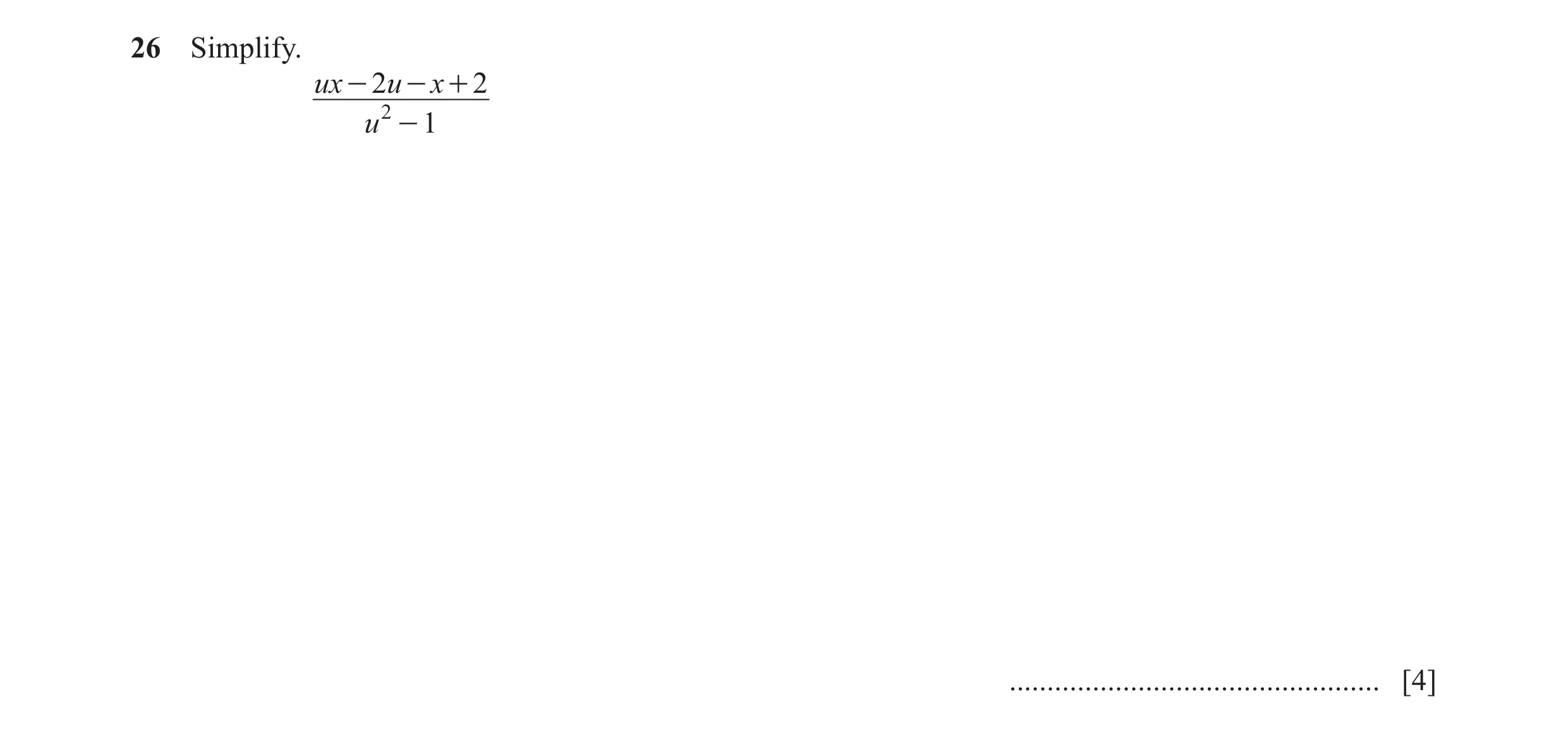 Question 136: Simplify. ux - 2u - x + 2 u 2 - 1 ................................................. [4]