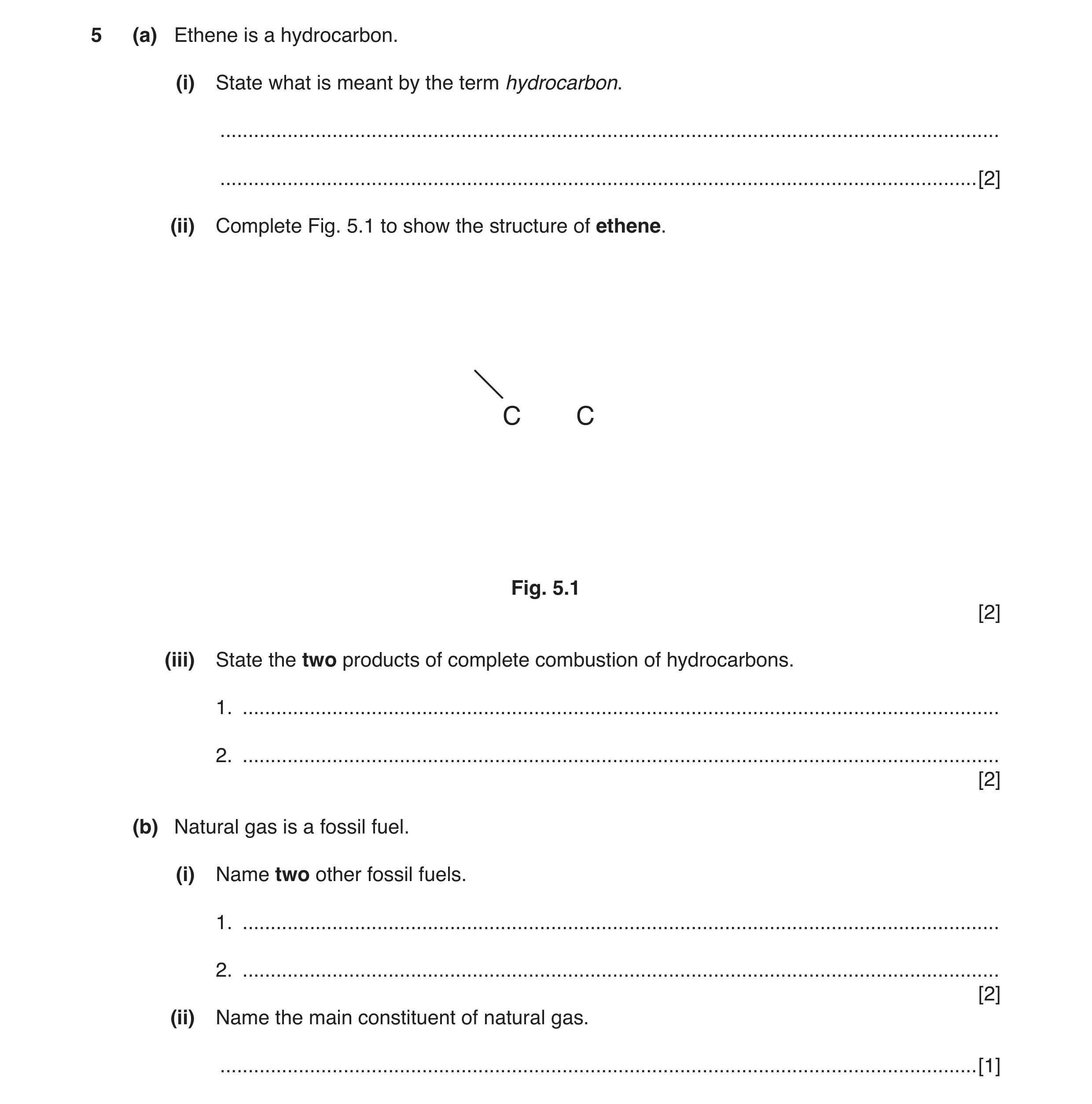 Question 5: (a) Ethene is a hydrocarbon. (i) State what is meant by the term hydrocarbon. .............................................................…