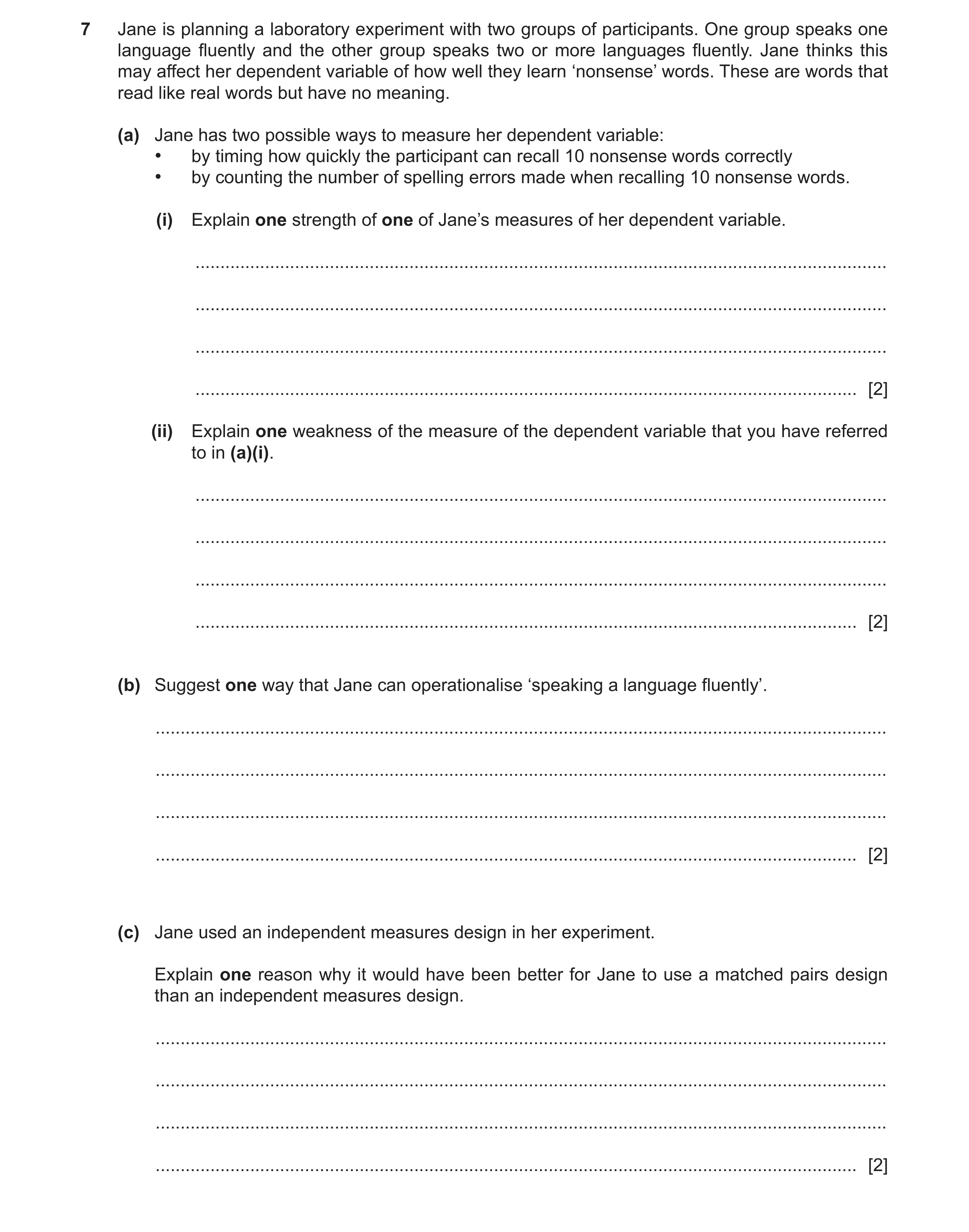 Question 215: Jane is planning a laboratory experiment with two groups of participants. One group speaks one language fluently and the other group speaks…