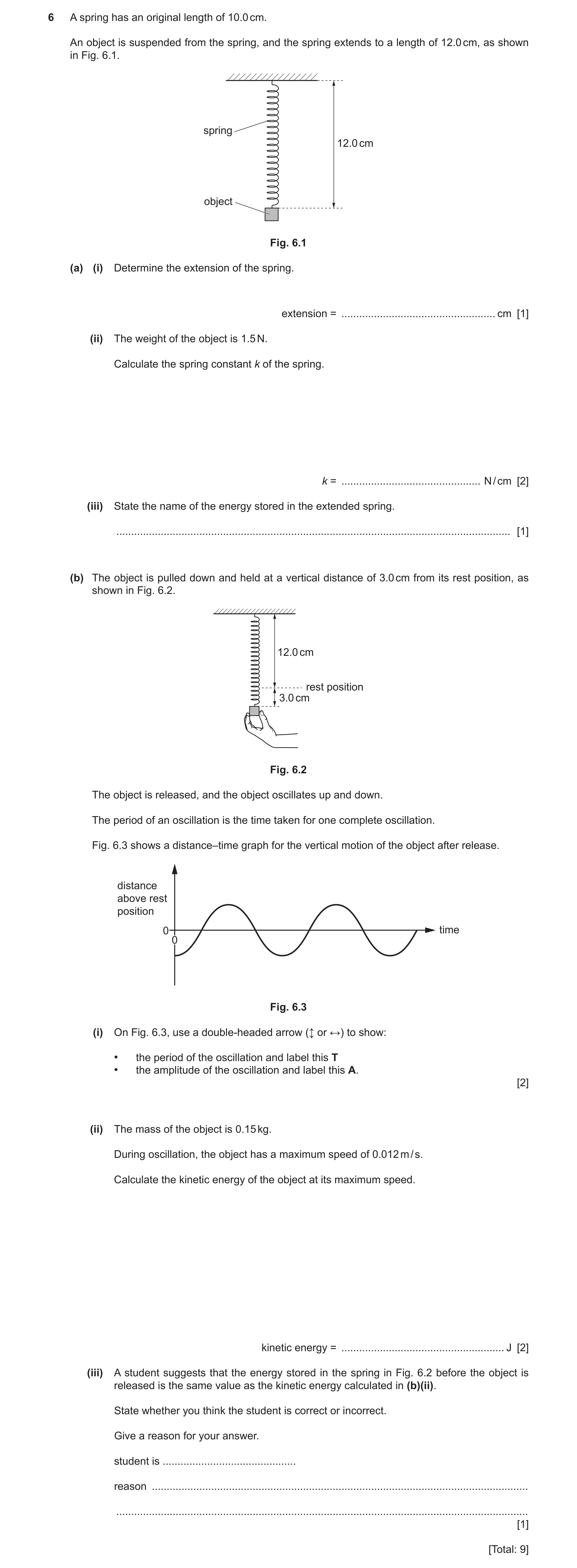 Question 29: A spring has an original length of 10.0 cm. An object is suspended from the spring, and the spring extends to a length of 12.0 cm, as shown…
