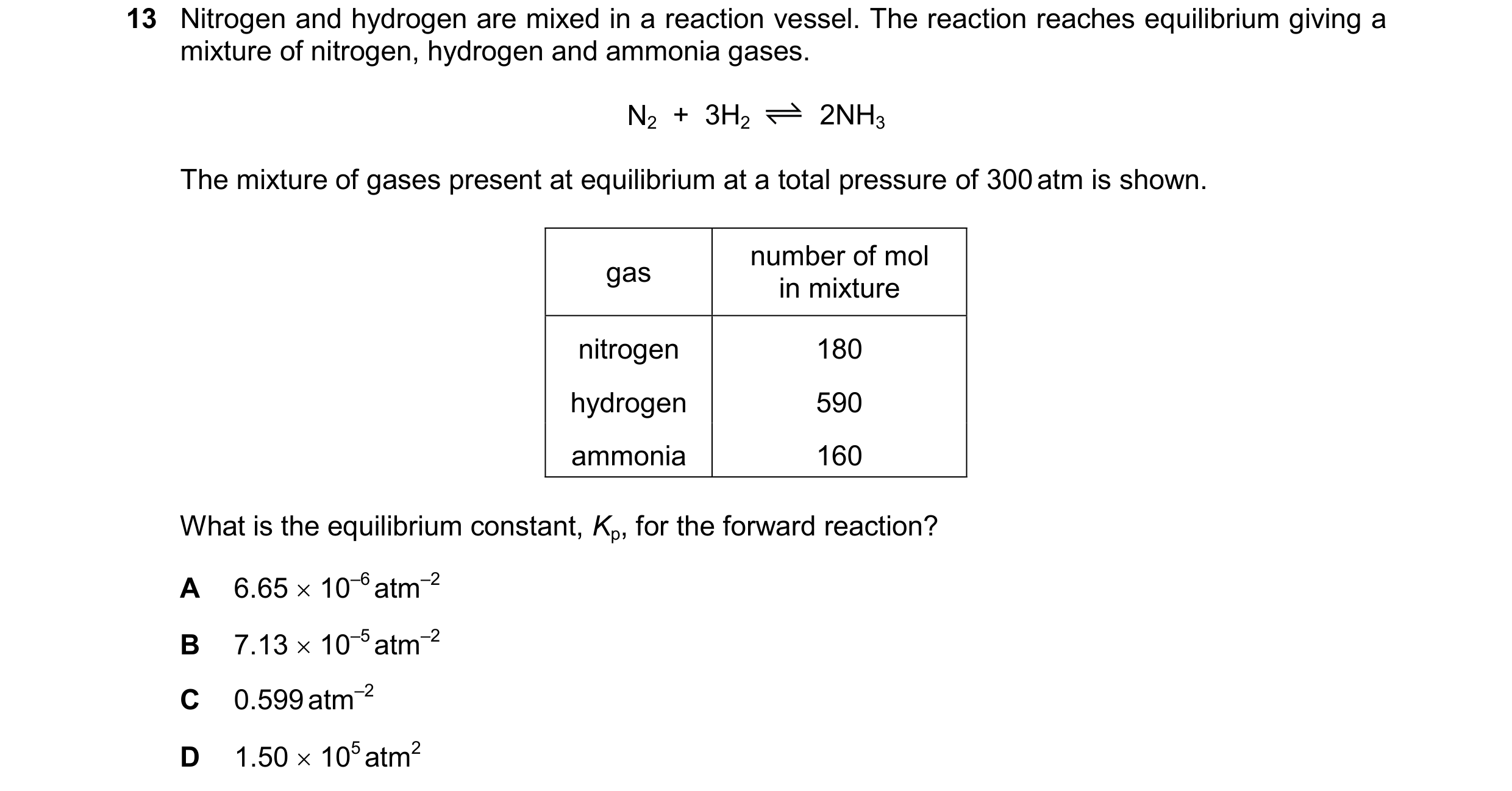 Question 172: Nitrogen and hydrogen are mixed in a reaction vessel. The reaction reaches equilibrium giving a mixture of nitrogen, hydrogen and ammonia g…