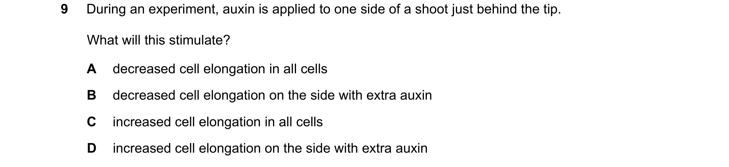 Question 29: During an experiment, auxin is applied to one side of a shoot just behind the tip. What will this stimulate? A decreased cell elongation in…