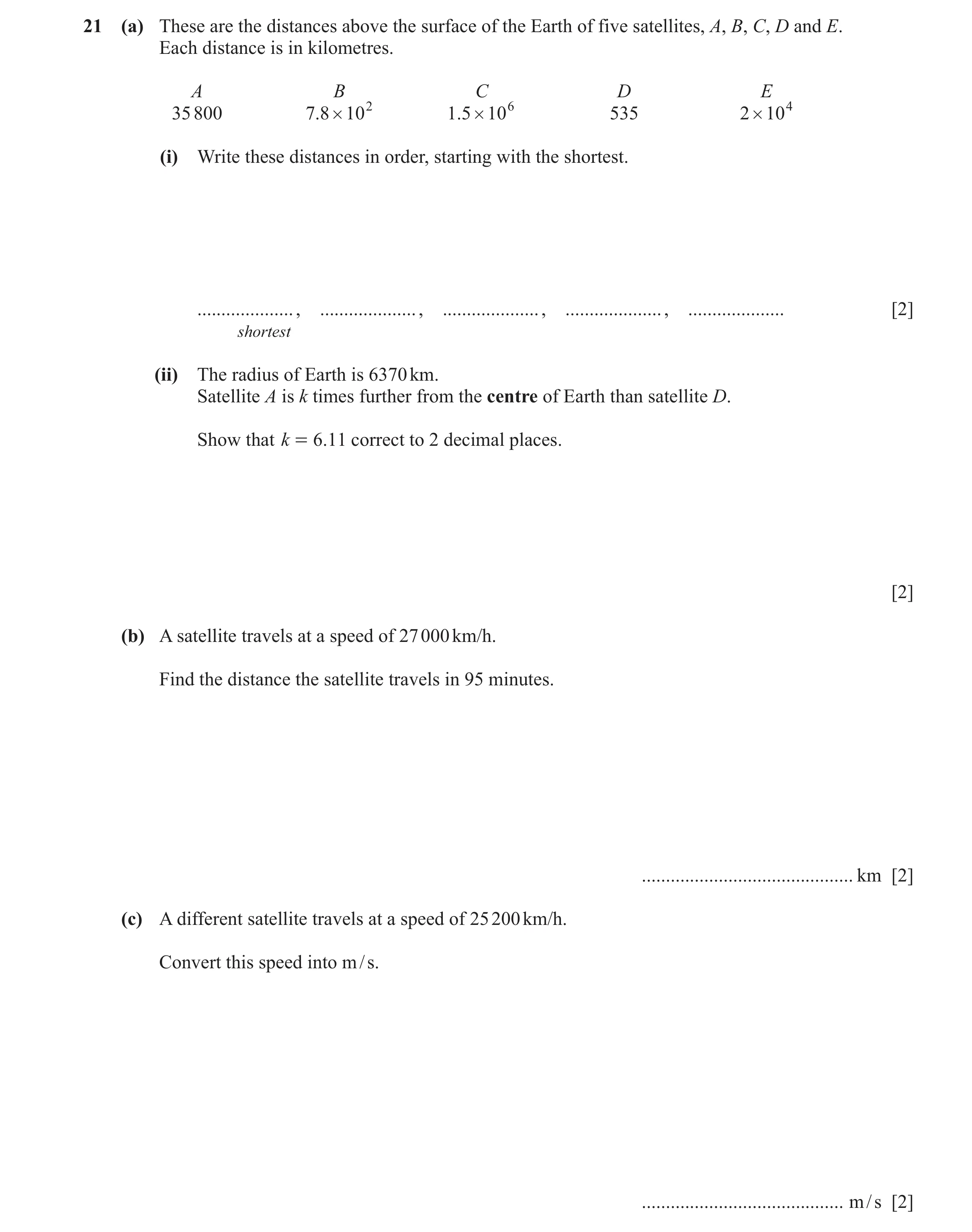 Question 12: (a) These are the distances above the surface of the Earth of five satellites, A, B, C, D and E. Each distance is in kilometres. A B C D E …