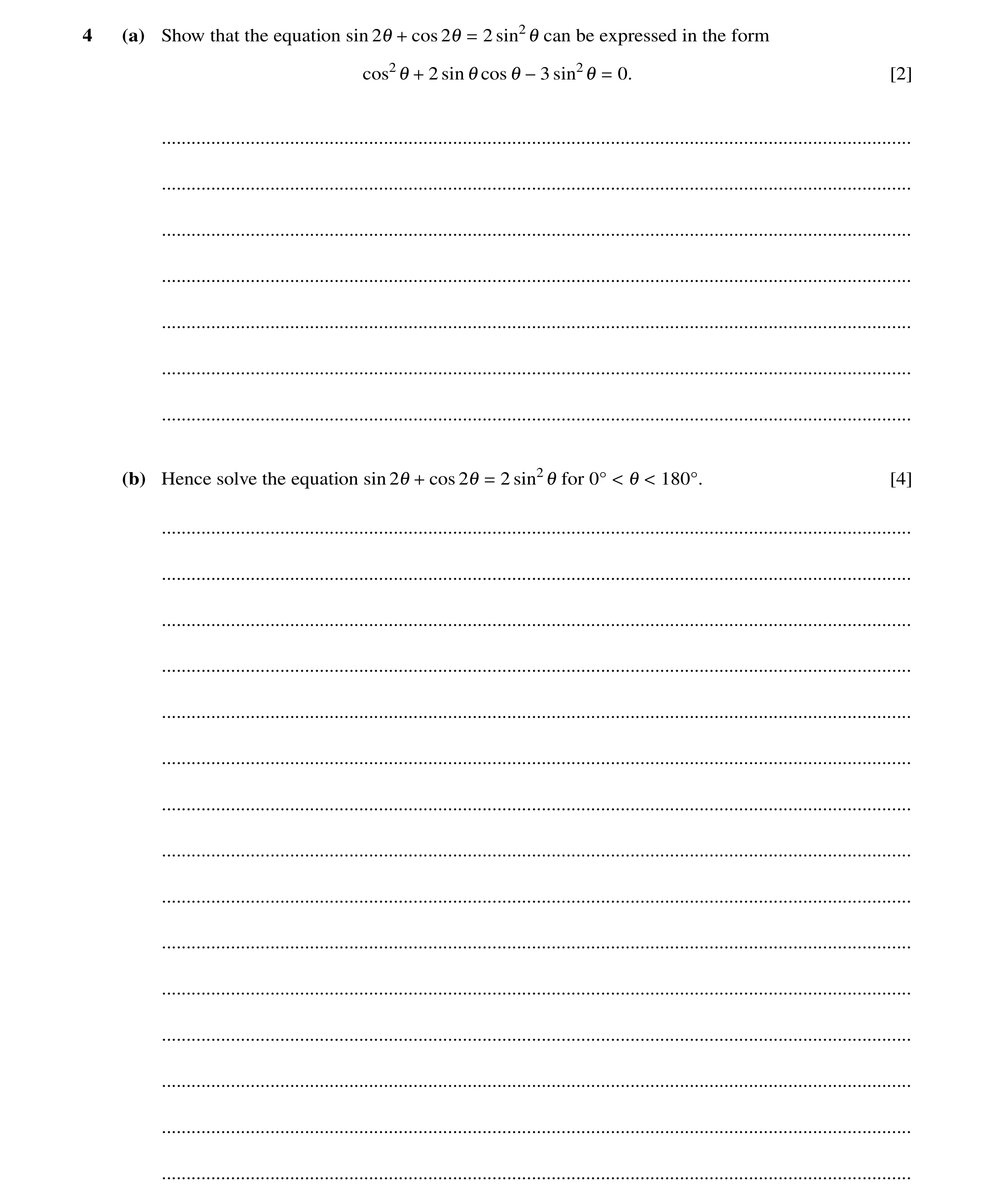 Question 79: (a) Show that the equation sin cos 2 can be expressed in the form 21 + 21 = sin21 2 sin cos 0. [2] cos21 + 1 1 −3 sin21 = .................…