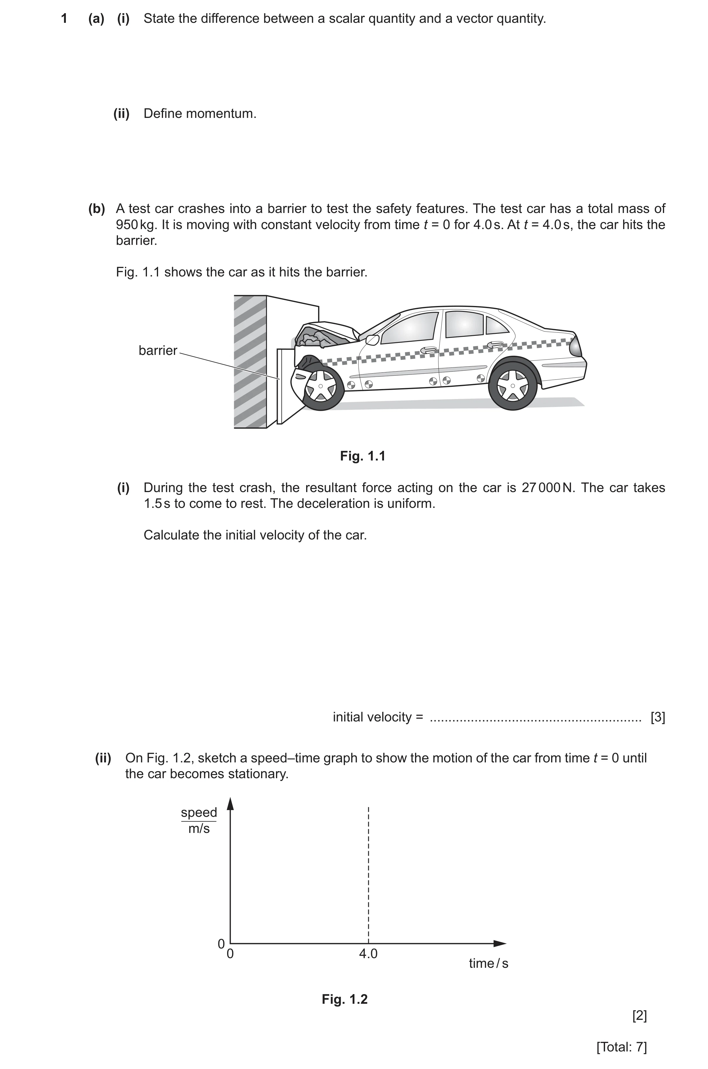 Question 27: (ii) Define momentum. (b) A test car crashes into a barrier to test the safety features. The test car has a total mass of 950 kg. It is mov…
