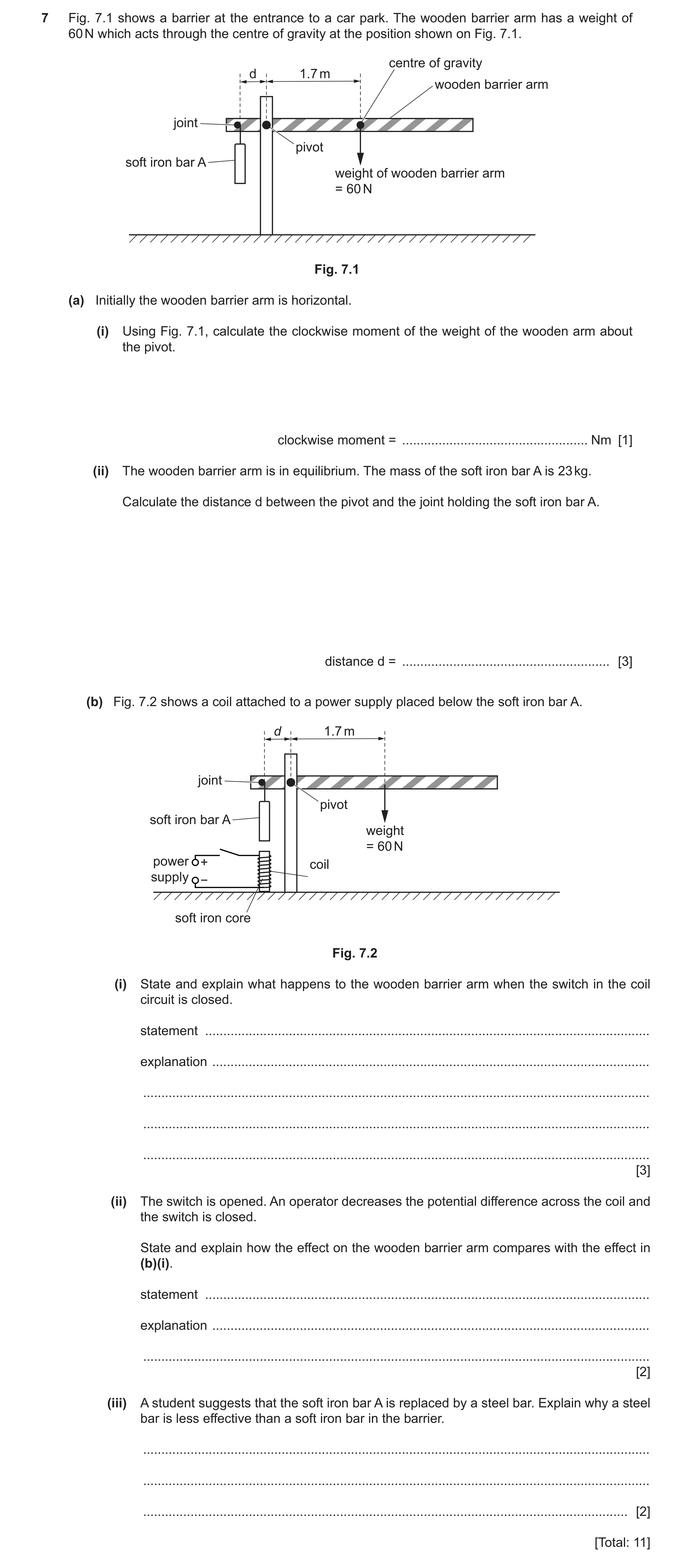 Question 56: Fig. 7.1 shows a barrier at the entrance to a car park. The wooden barrier arm has a weight of 60 N which acts through the centre of gravit…
