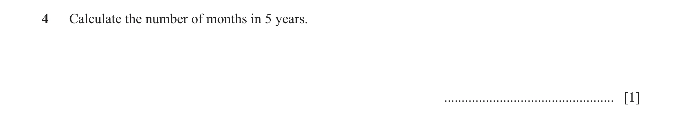 Question 77: Calculate the number of months in 5 years. ................................................. [1]
