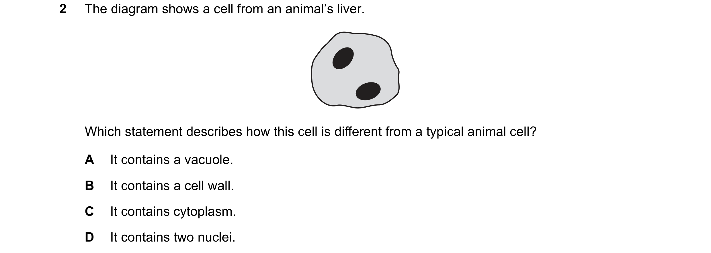 Question 81: The diagram shows a cell from an animal’s liver. Which statement describes how this cell is different from a typical animal cell? A It cont…