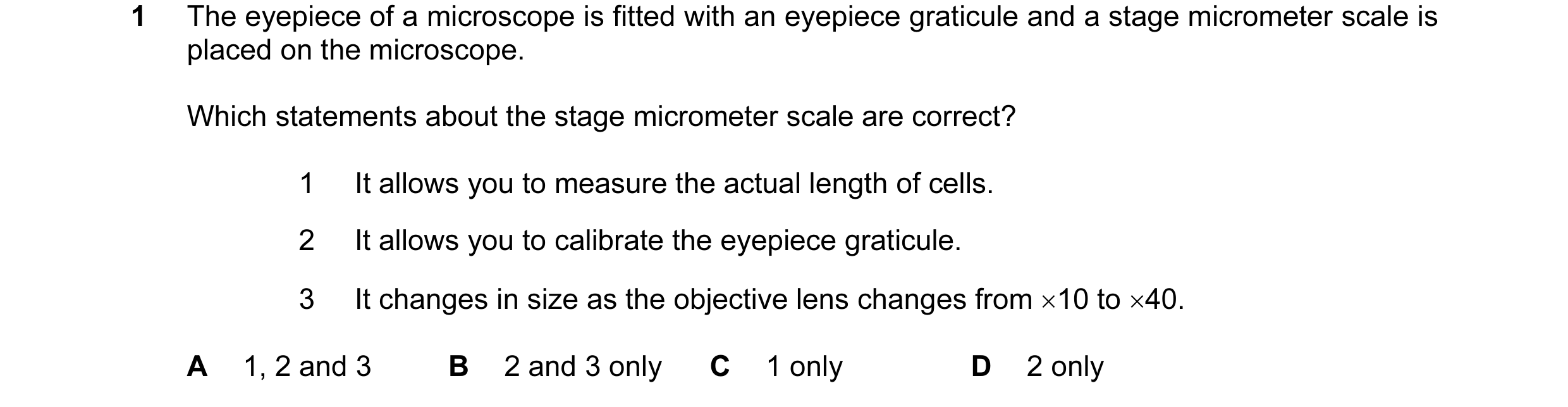 Question 81: The eyepiece of a microscope is fitted with an eyepiece graticule and a stage micrometer scale is placed on the microscope. Which statement…