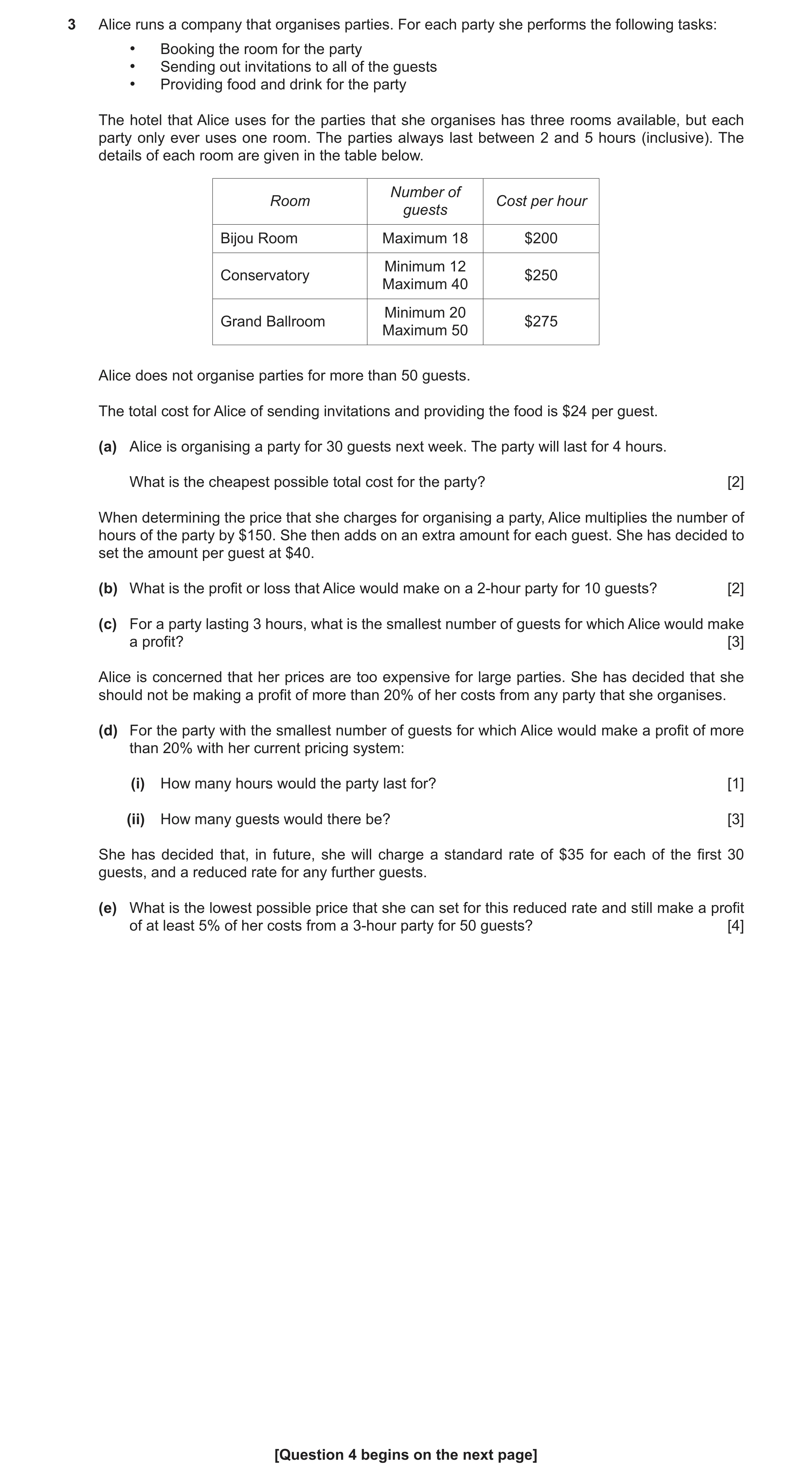 Question 40: Alice runs a company that organises parties. For each party she performs the following tasks: • Booking the room for the party • Sending ou…