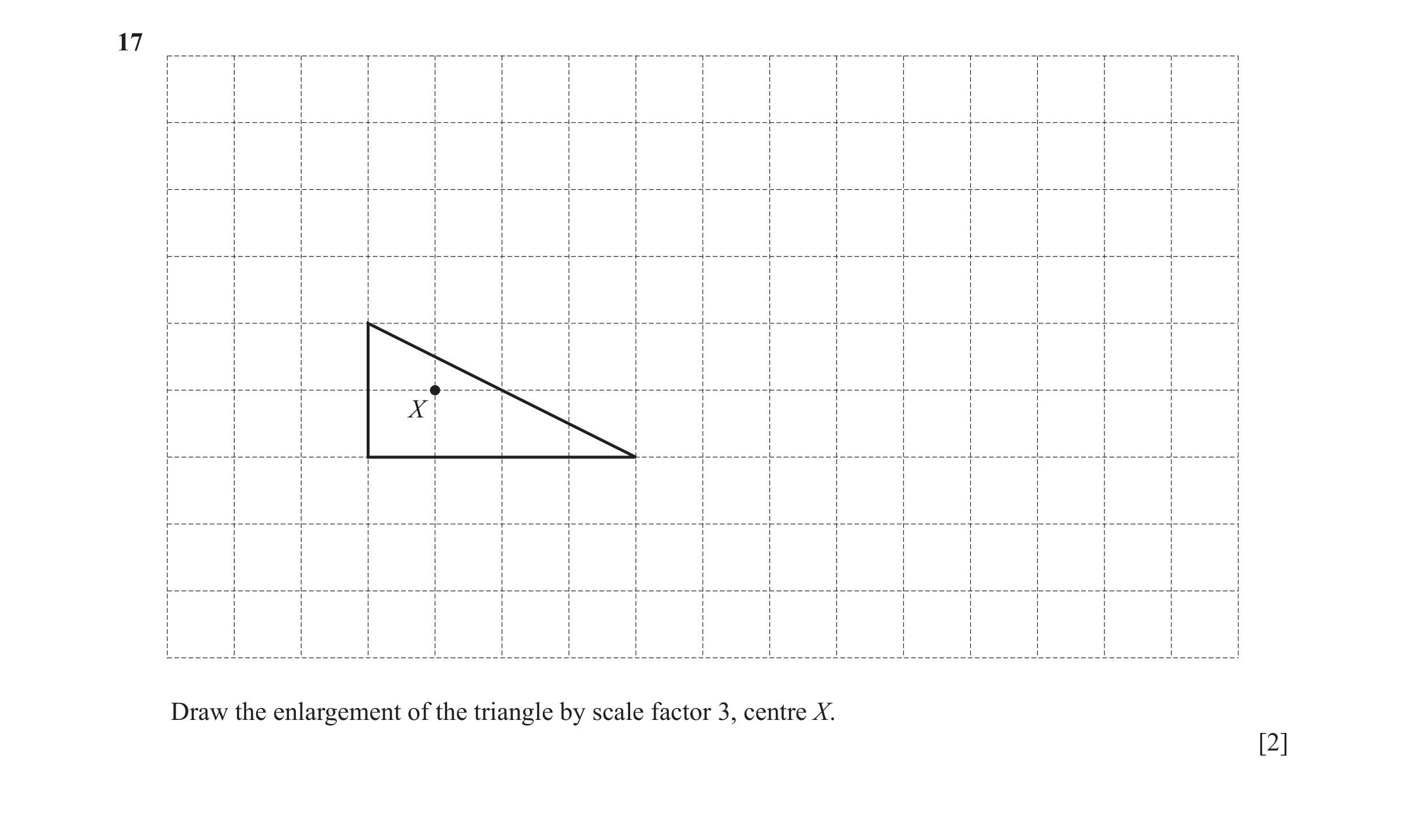Question 12: X Draw the enlargement of the triangle by scale factor 3, centre X. [2]