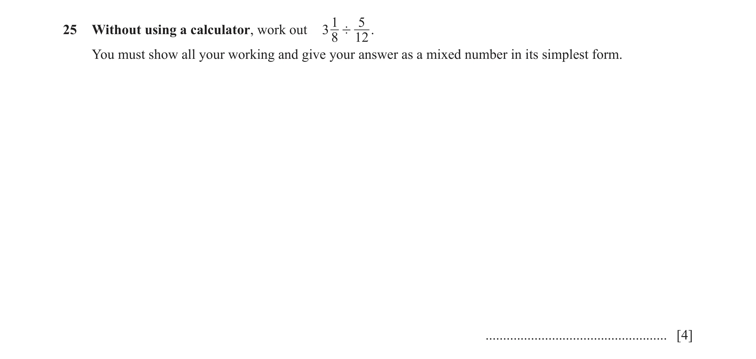 Question 96: 525 Without using a calculator, work out 3 ' . 8 12 You must show all your working and give your answer as a mixed number in its simplest f…