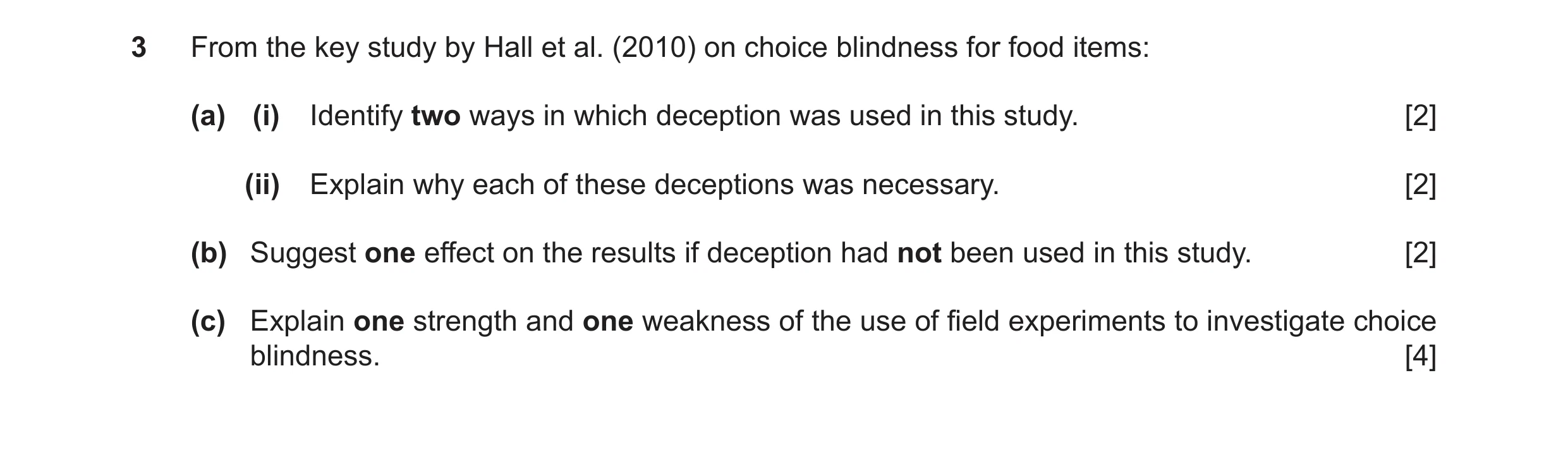 Question 67: From the key study by Hall et al. (2010) on choice blindness for food items: (a) (i) Identify two ways in which deception was used in this …