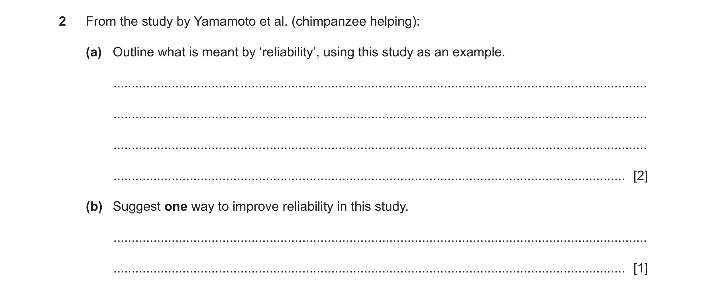 Question 294: From the study by Yamamoto et al. (chimpanzee helping): (a) Outline what is meant by ‘reliability’, using this study as an example. .......…