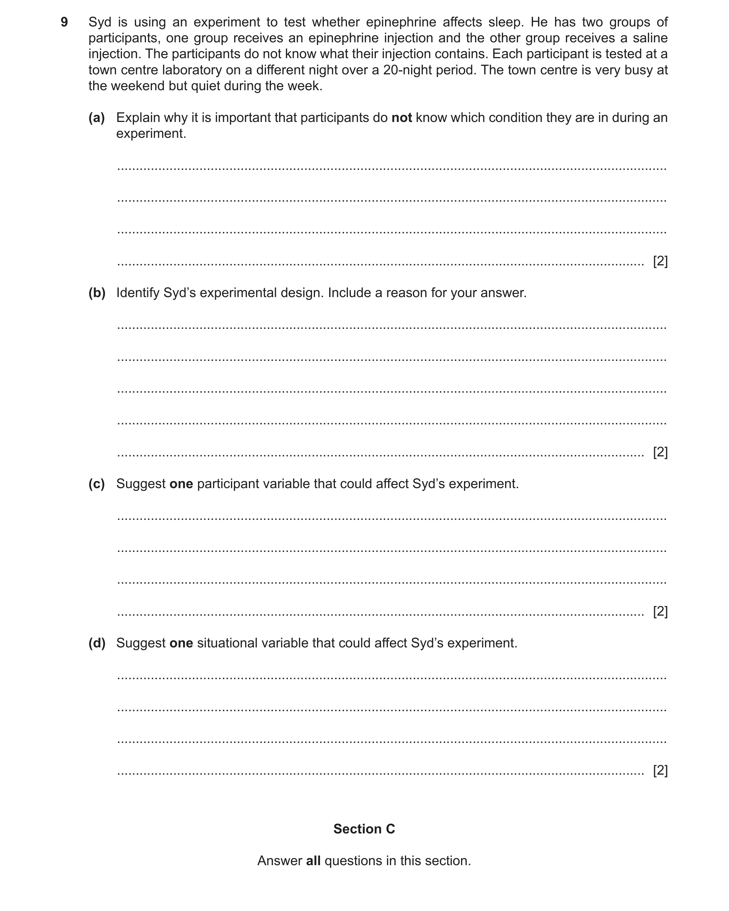 Question 301: Syd is using an experiment to test whether epinephrine affects sleep. He has two groups of participants, one group receives an epinephrine …