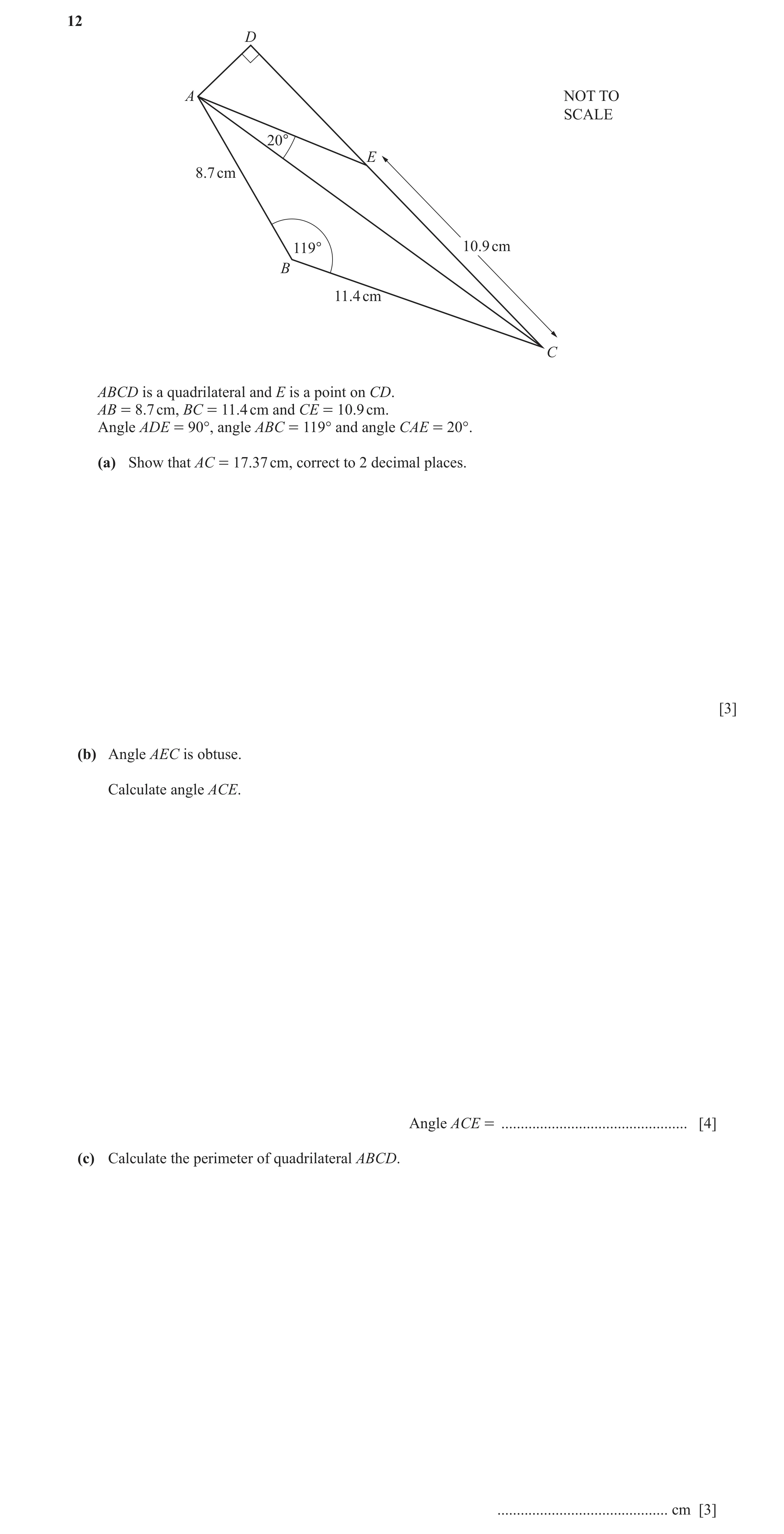 Question 56: D A NOT TO SCALE 20° E 8.7 cm 119° 10.9 cm B 11.4 cm C ABCD is a quadrilateral and E is a point on CD. AB = 8.7 cm, BC = 11.4 cm and CE = 1…