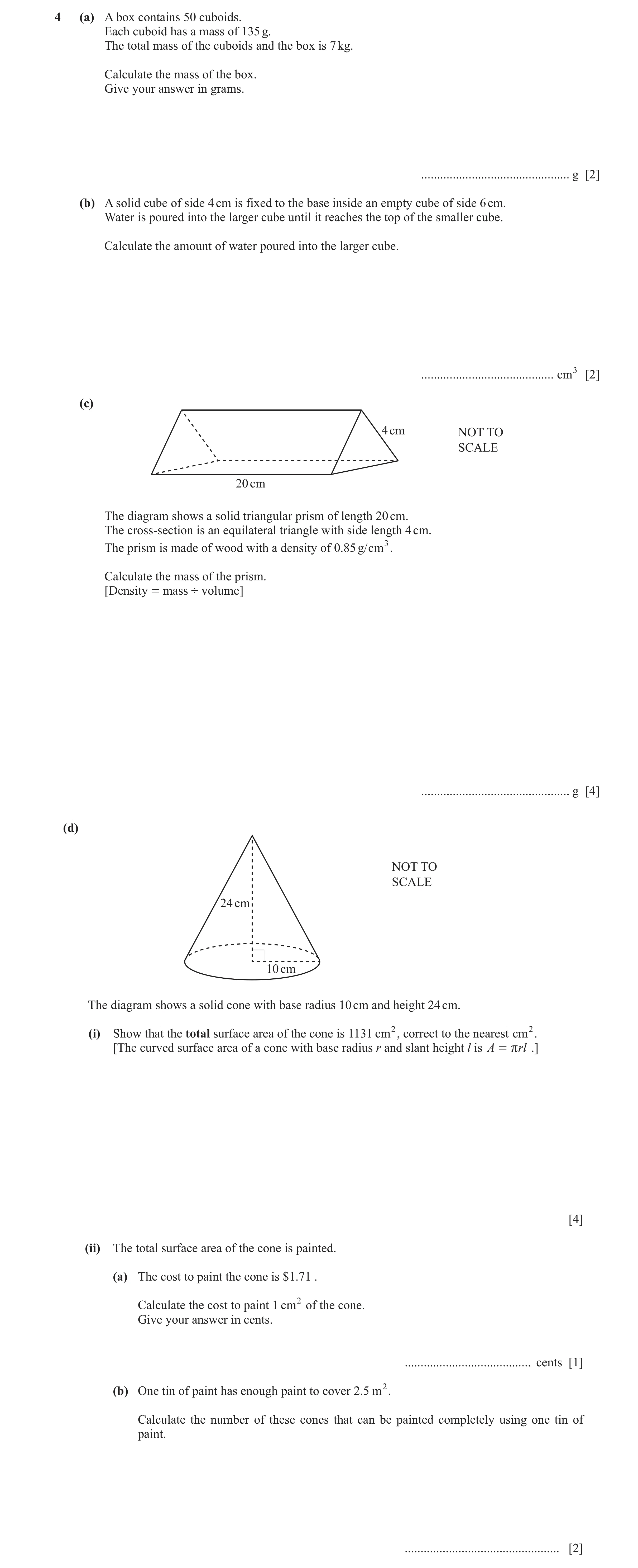 Question 13: (a) A box contains 50 cuboids. Each cuboid has a mass of 135 g. The total mass of the cuboids and the box is 7 kg. Calculate the mass of th…