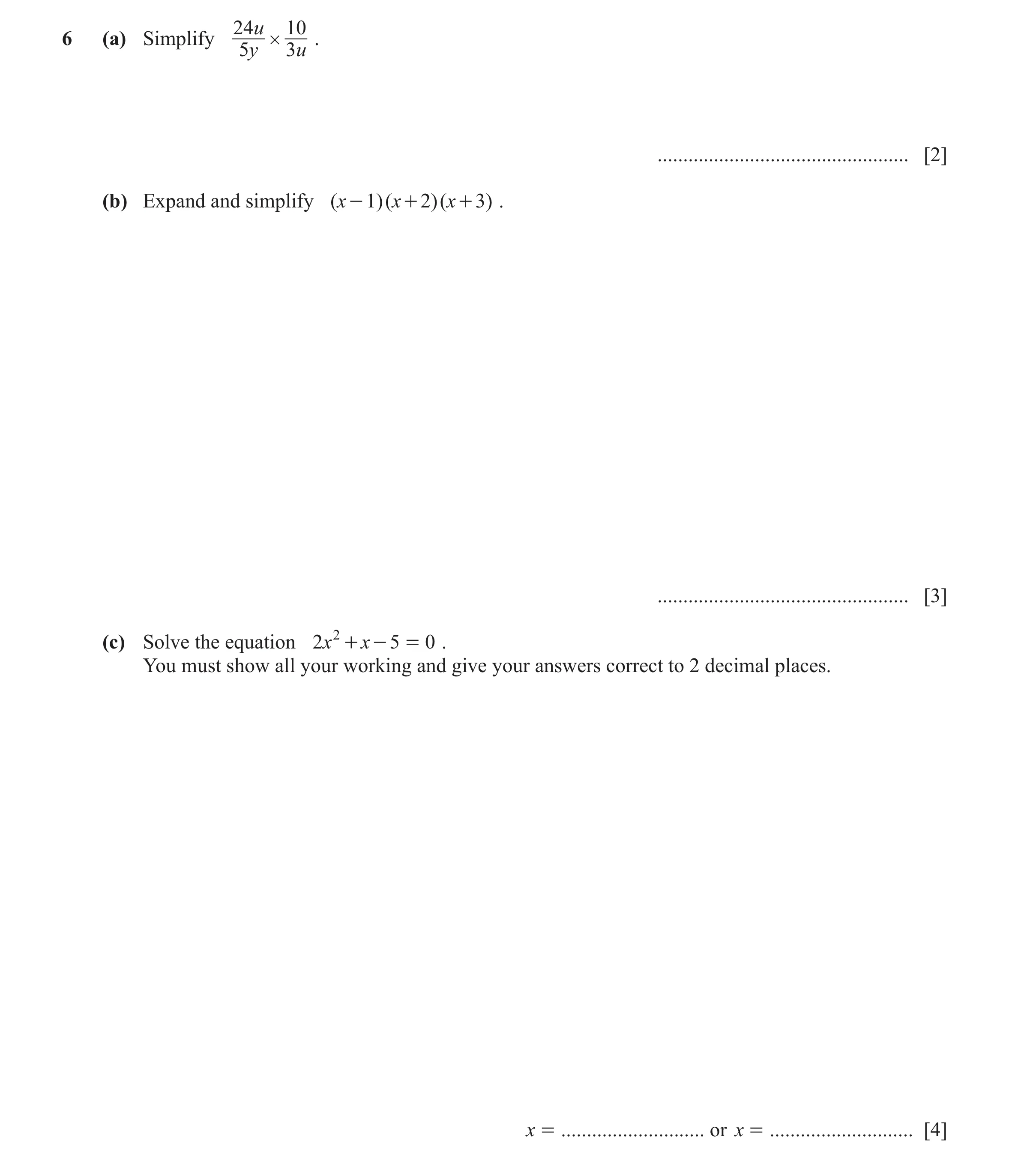 Question 85: u 10 6 (a) Simplify # . 5y 3u ................................................. [2] (b) Expand and simplify ( x - 1)( x + 2)( x + 3) . ....…