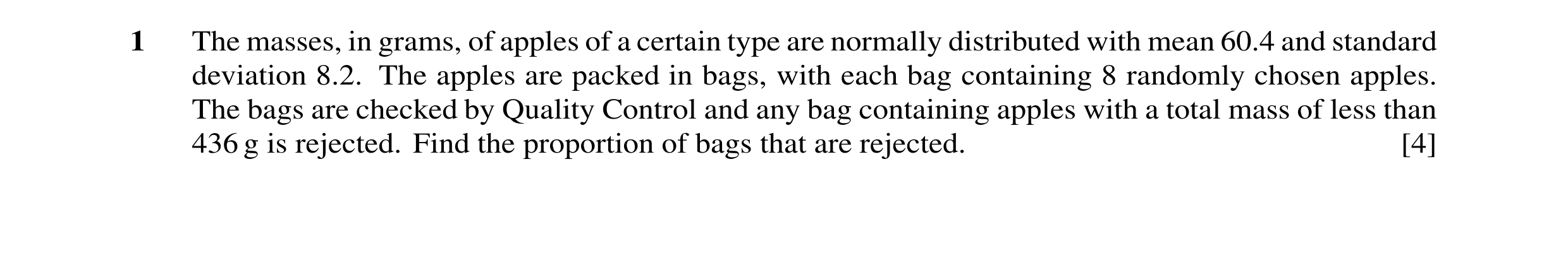Question 15: The masses, in grams, of apples of a certain type are normally distributed with mean 60.4 and standard deviation 8.2. The apples are packed…