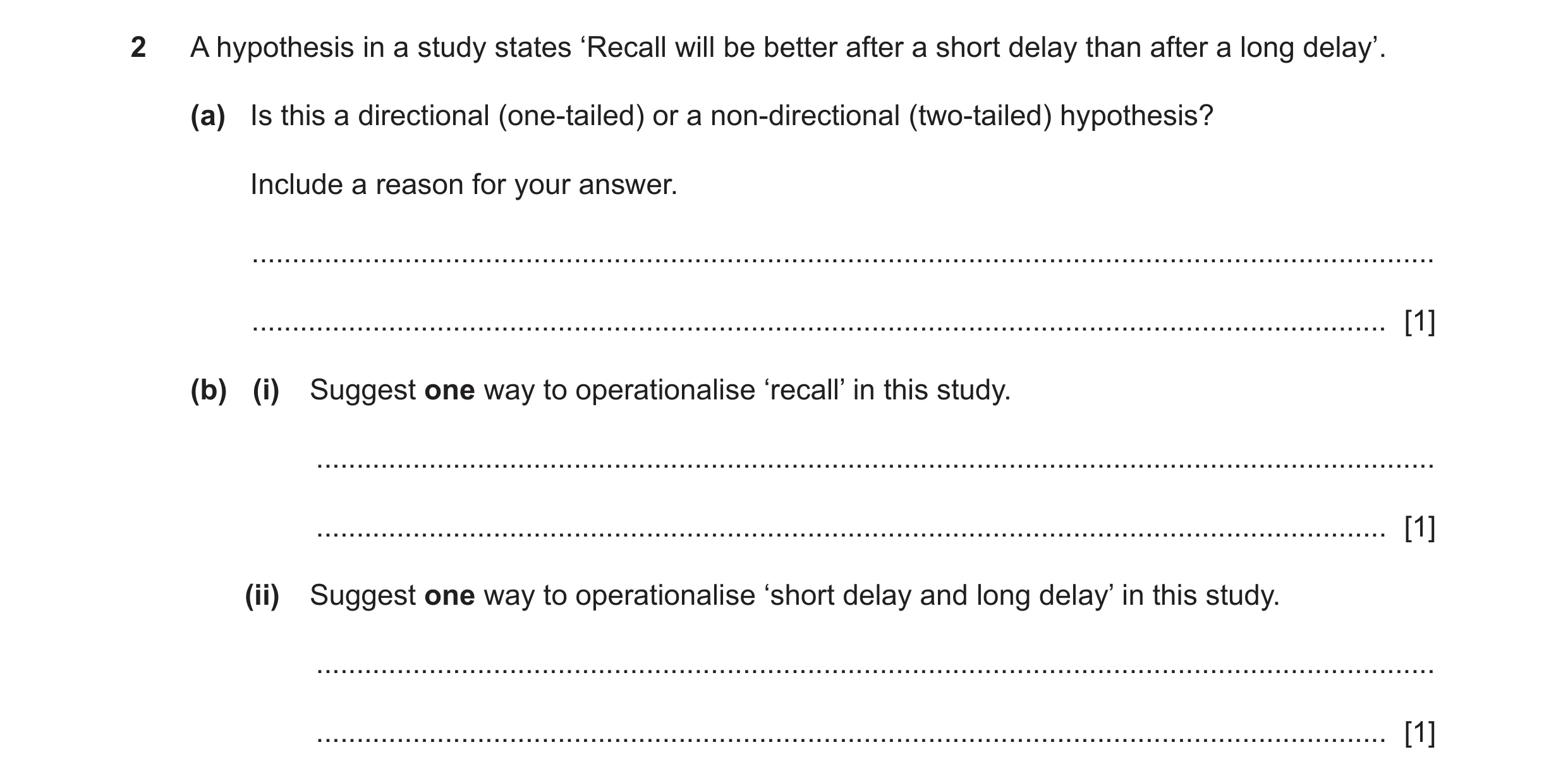 Question 112: A hypothesis in a study states ‘Recall will be better after a short delay than after a long delay’. (a) Is this a directional (one-tailed) …
