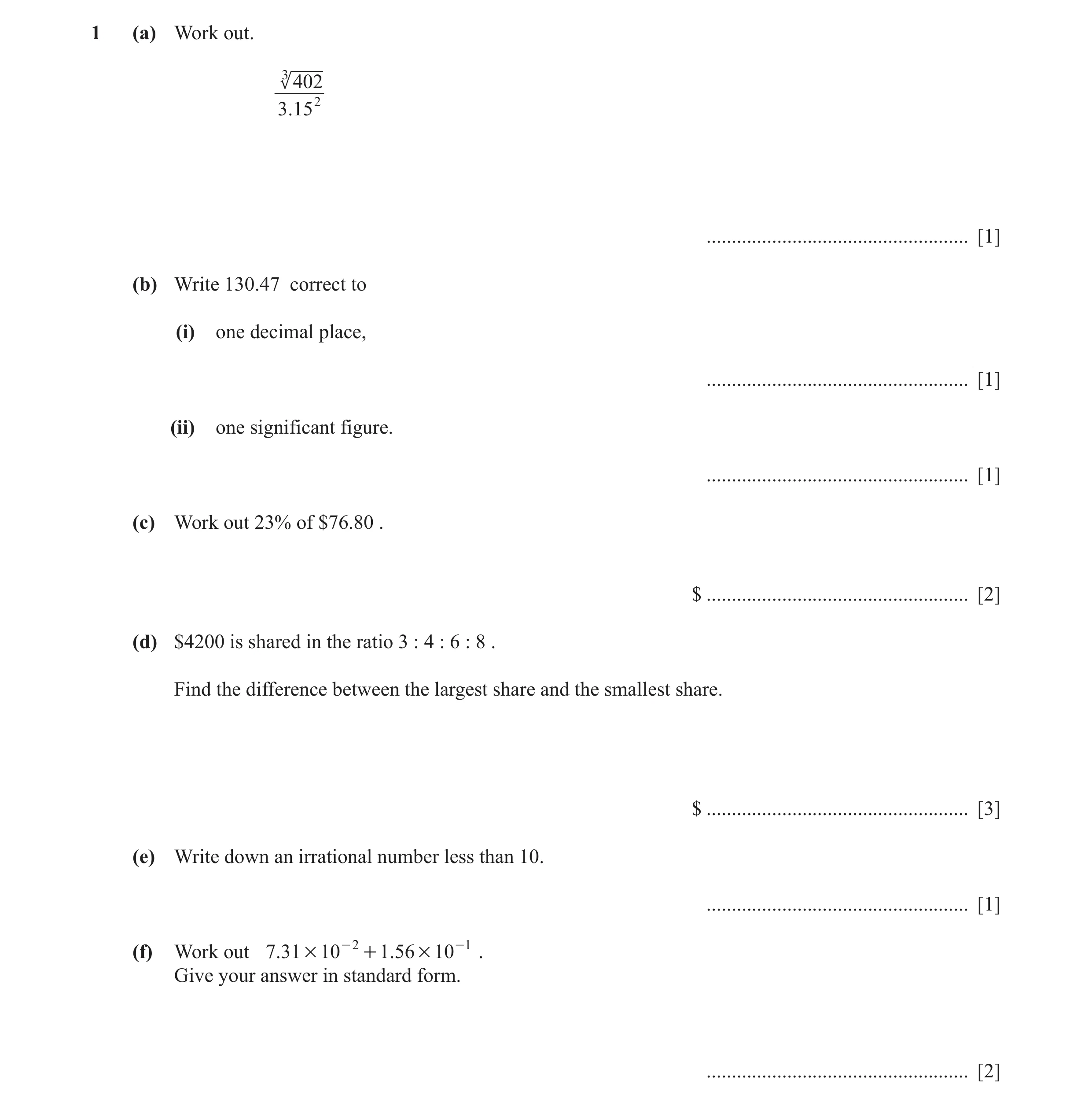 Question 5: (a) Work out. 3 402 .315 2 .................................................... [1] (b) Write 130.47 correct to (i) one decimal place, ....…