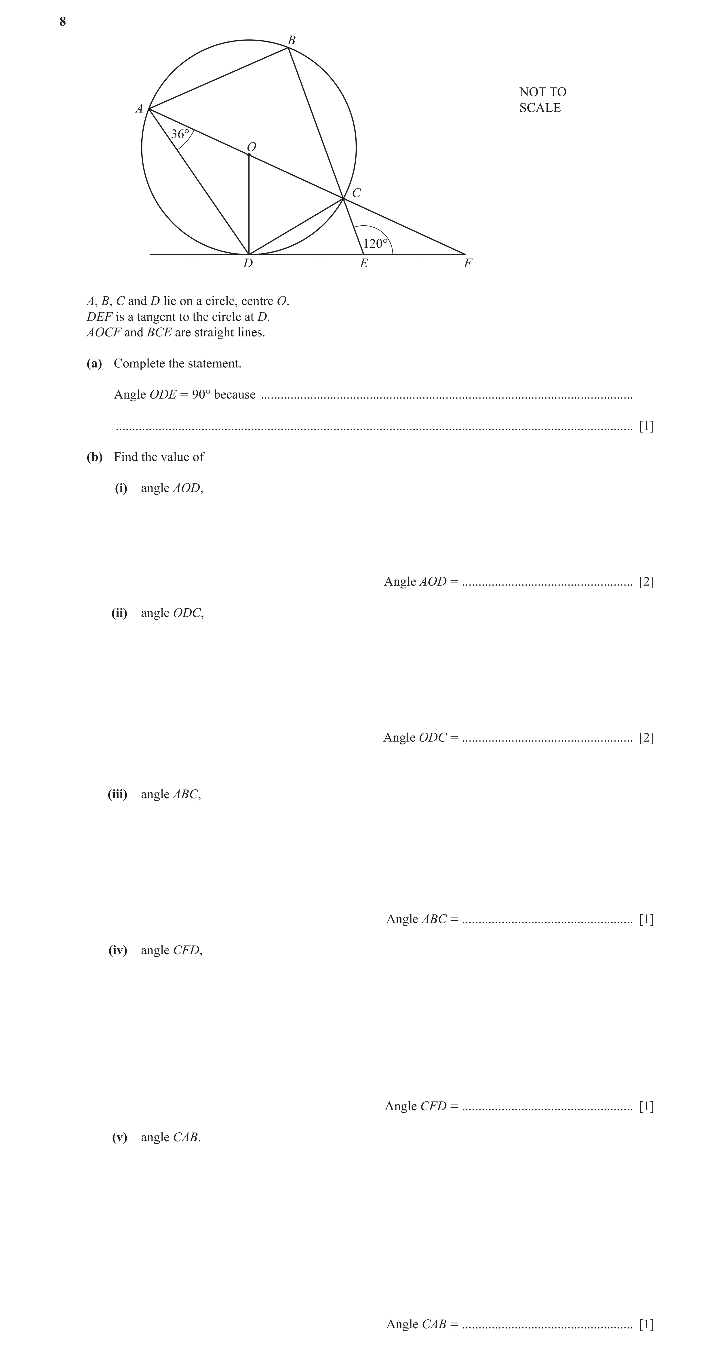 Question 2: B NOT TO A SCALE 36° O C 120° D E F A, B, C and D lie on a circle, centre O. DEF is a tangent to the circle at D. AOCF and BCE are straight…