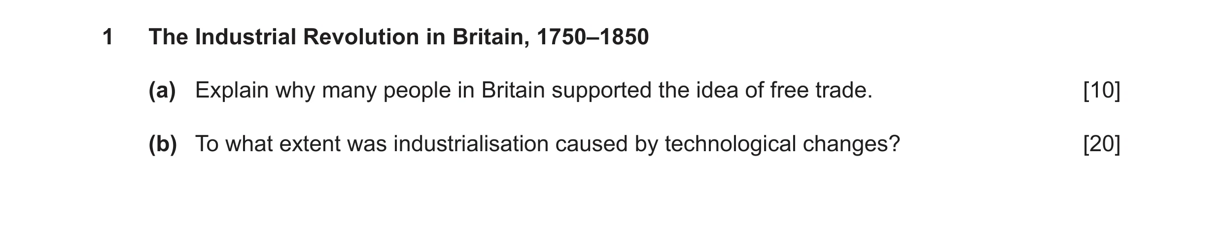 Question 23: The Industrial Revolution in Britain, 1750–1850 (a) Explain why many people in Britain supported the idea of free trade. [10] (b) To what e…