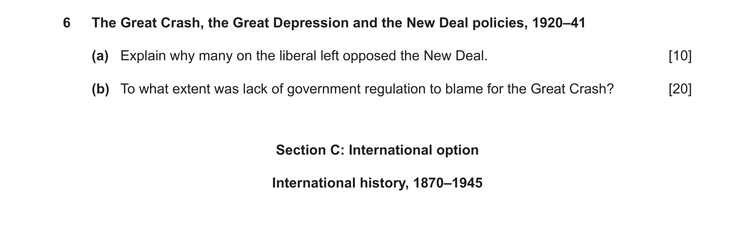 Question 13: The Great Crash, the Great Depression and the New Deal policies, 1920–41 (a) Explain why many on the liberal left opposed the New Deal. [10…