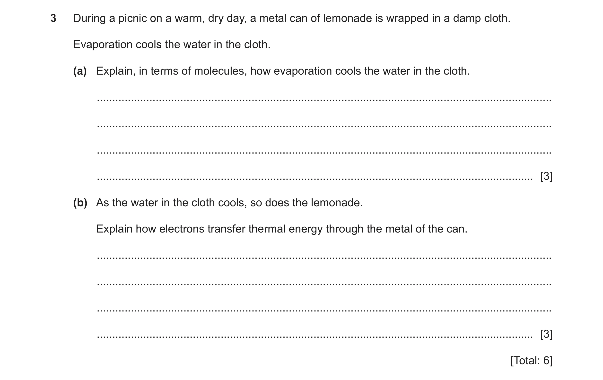 Question 32: During a picnic on a warm, dry day, a metal can of lemonade is wrapped in a damp cloth. Evaporation cools the water in the cloth. (a) Expla…