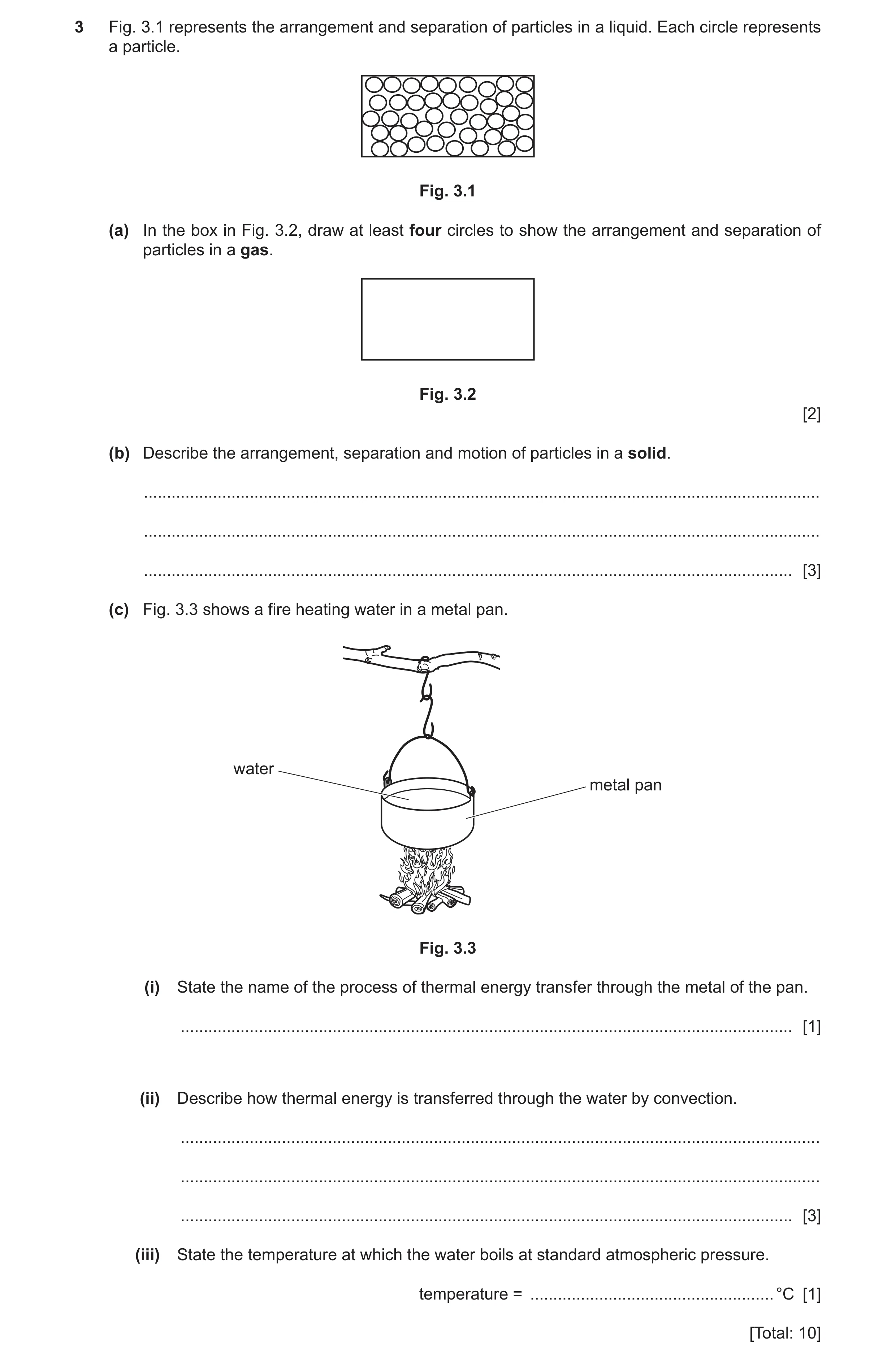 Question 41: Fig. 3.1 represents the arrangement and separation of particles in a liquid. Each circle represents a particle. Fig. 3.1 (a) In the box in …