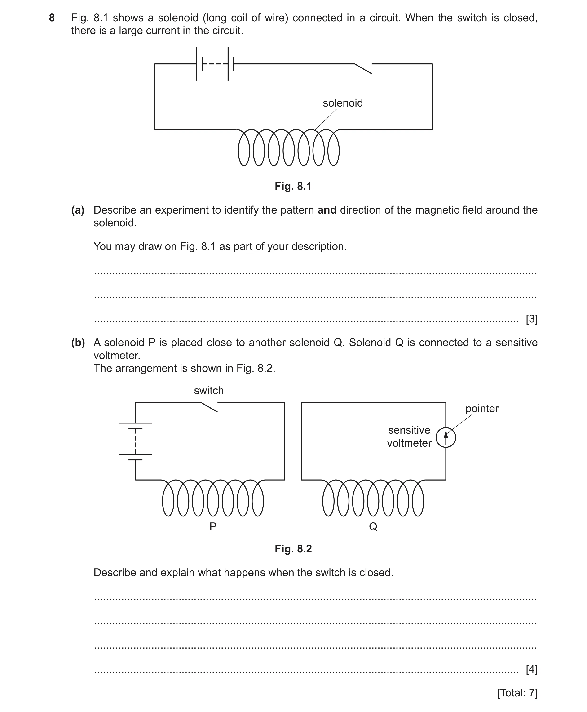 Question 33: Fig. 8.1 shows a solenoid (long coil of wire) connected in a circuit. When the switch is closed, there is a large current in the circuit. s…