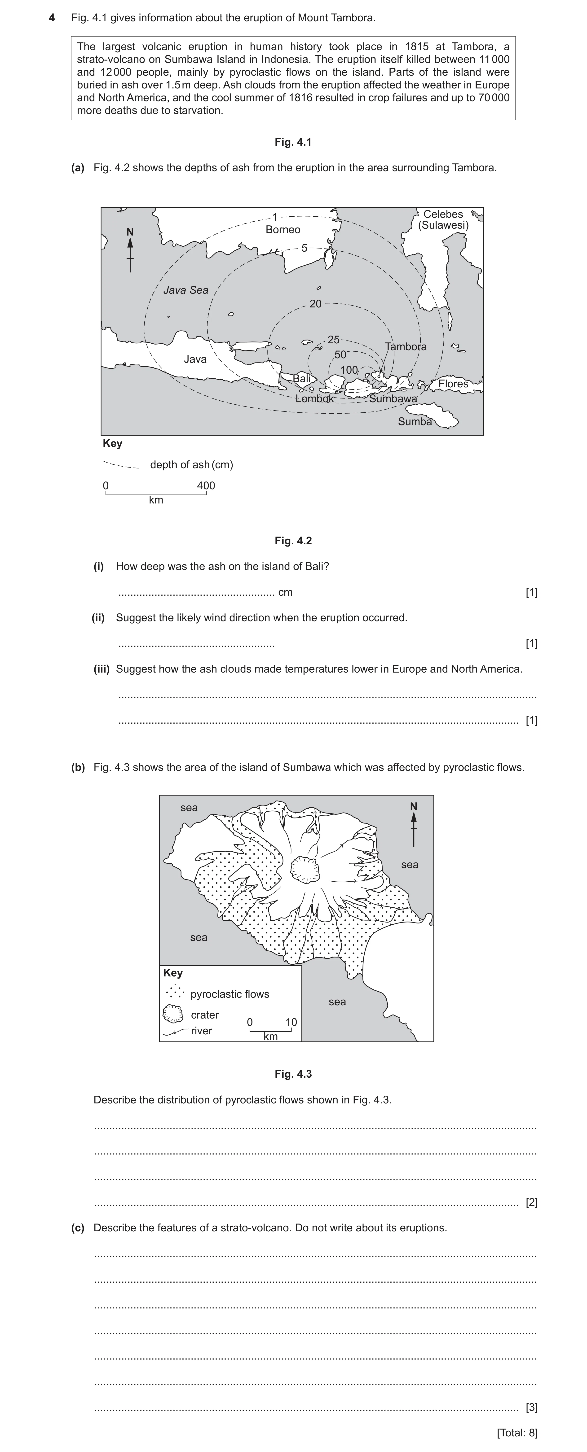 Question 14: Fig. 4.1 gives information about the eruption of Mount Tambora. The largest volcanic eruption in human history took place in 1815 at Tambor…