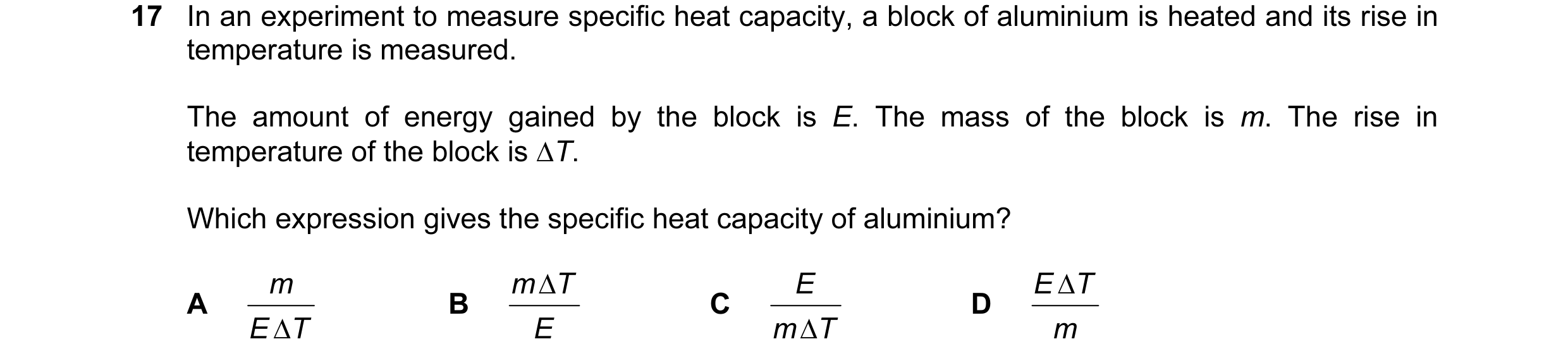 Question 10: In an experiment to measure specific heat capacity, a block of aluminium is heated and its rise in temperature is measured. The amount of e…