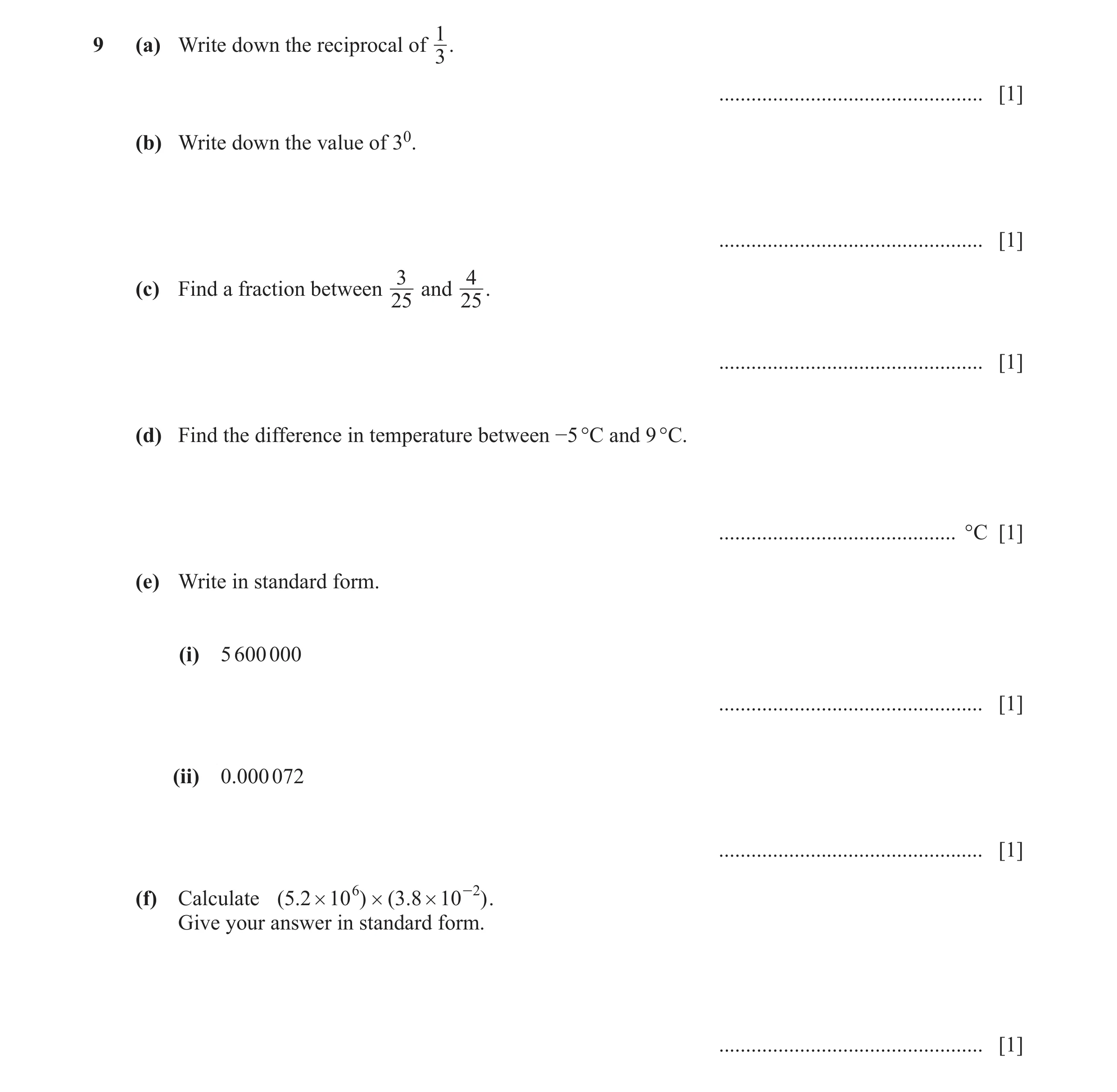 Question 13: (a) Write down the reciprocal of 1. 3 ................................................. [1] (b) Write down the value of 30. ...............…