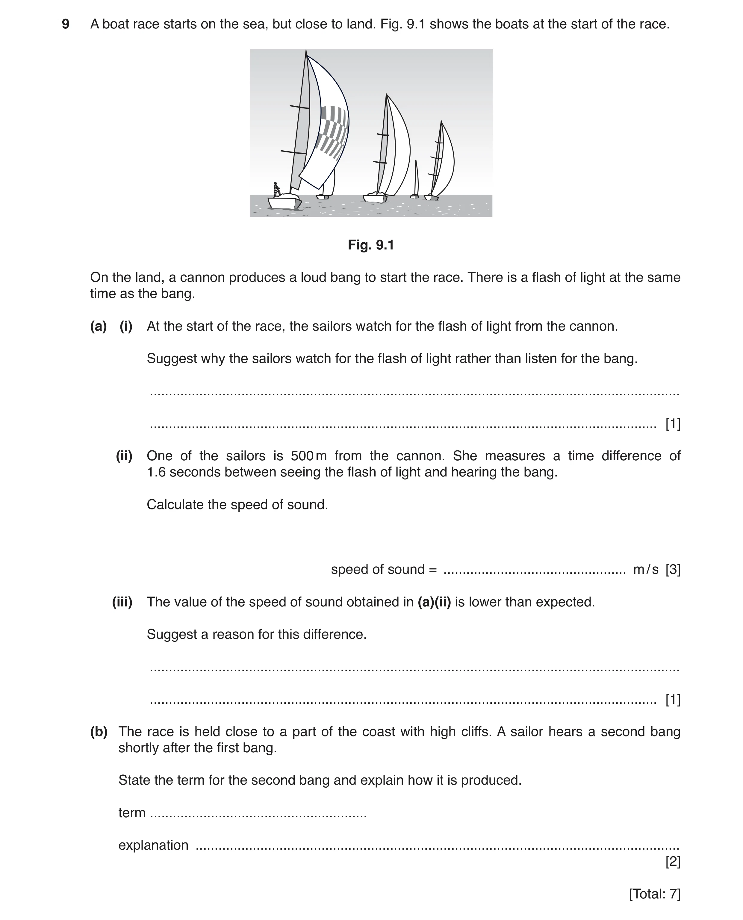 Question 15: A boat race starts on the sea, but close to land. Fig. 9.1 shows the boats at the start of the race. Fig. 9.1 On the land, a cannon produce…