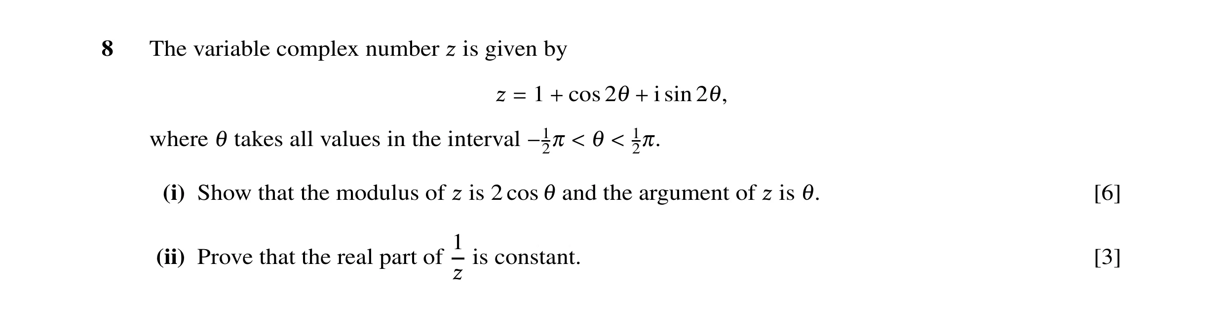 Question 11: The variable complex number is given by ß 1 cos 2θ i sin 2θ, ß = + + where θ takes all values in the interval 2π θ 12π. −1 < < (i) Show tha…
