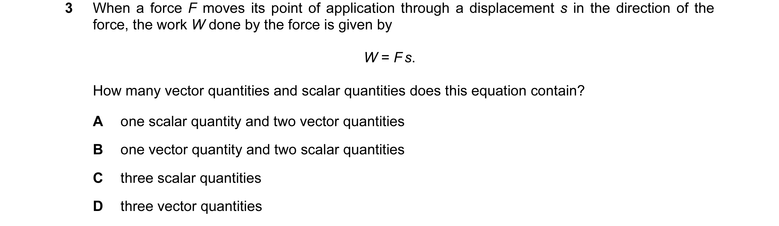 Question 49: When a force F moves its point of application through a displacement s in the direction of the force, the work W done by the force is given…