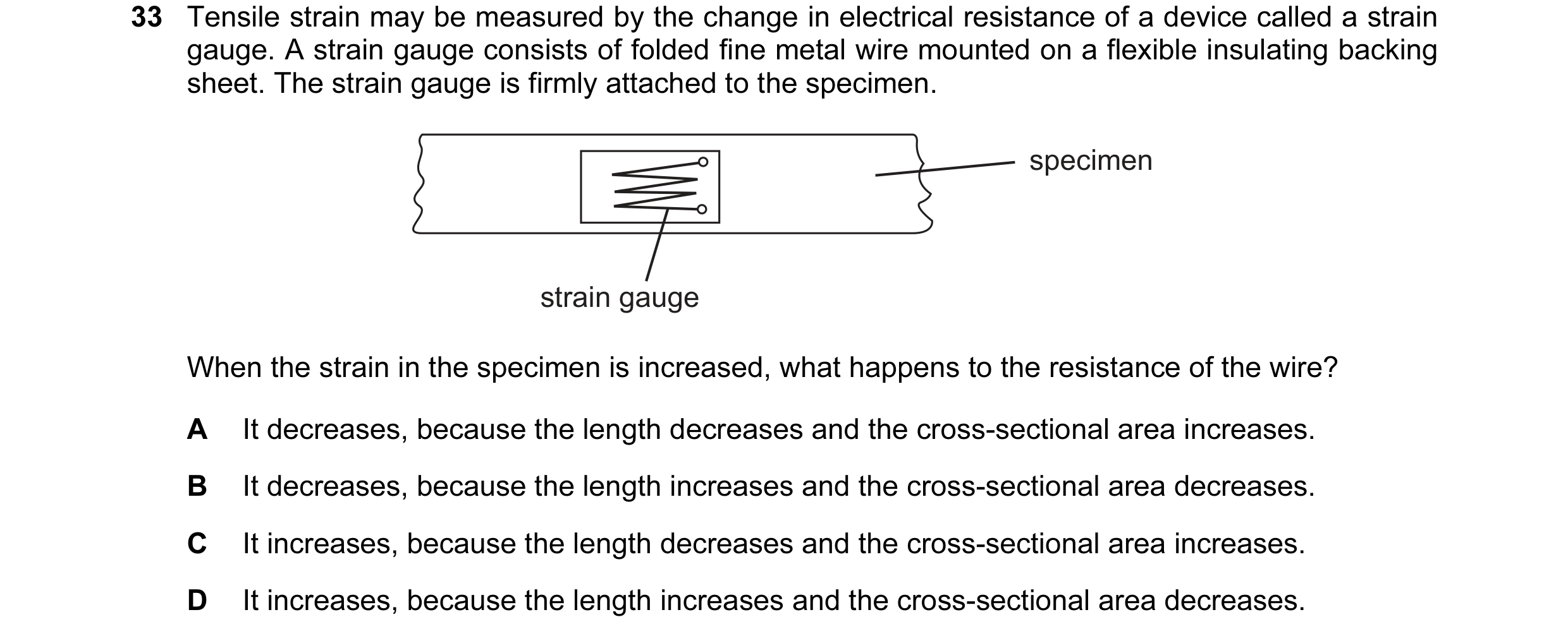 Question 61: Tensile strain may be measured by the change in electrical resistance of a device called a strain gauge. A strain gauge consists of folded …